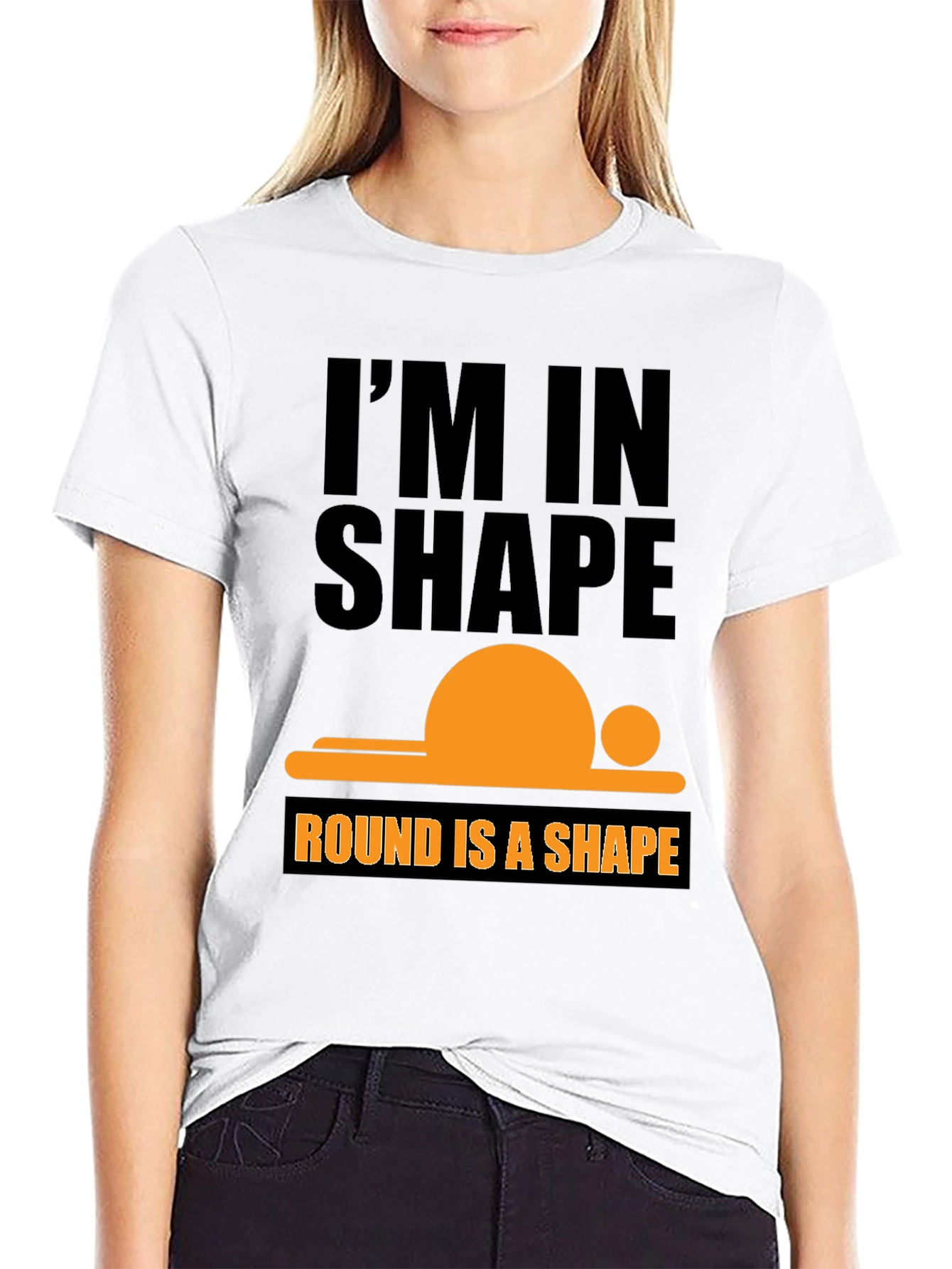 Im in Shape T-Shirt - Round is a Shape