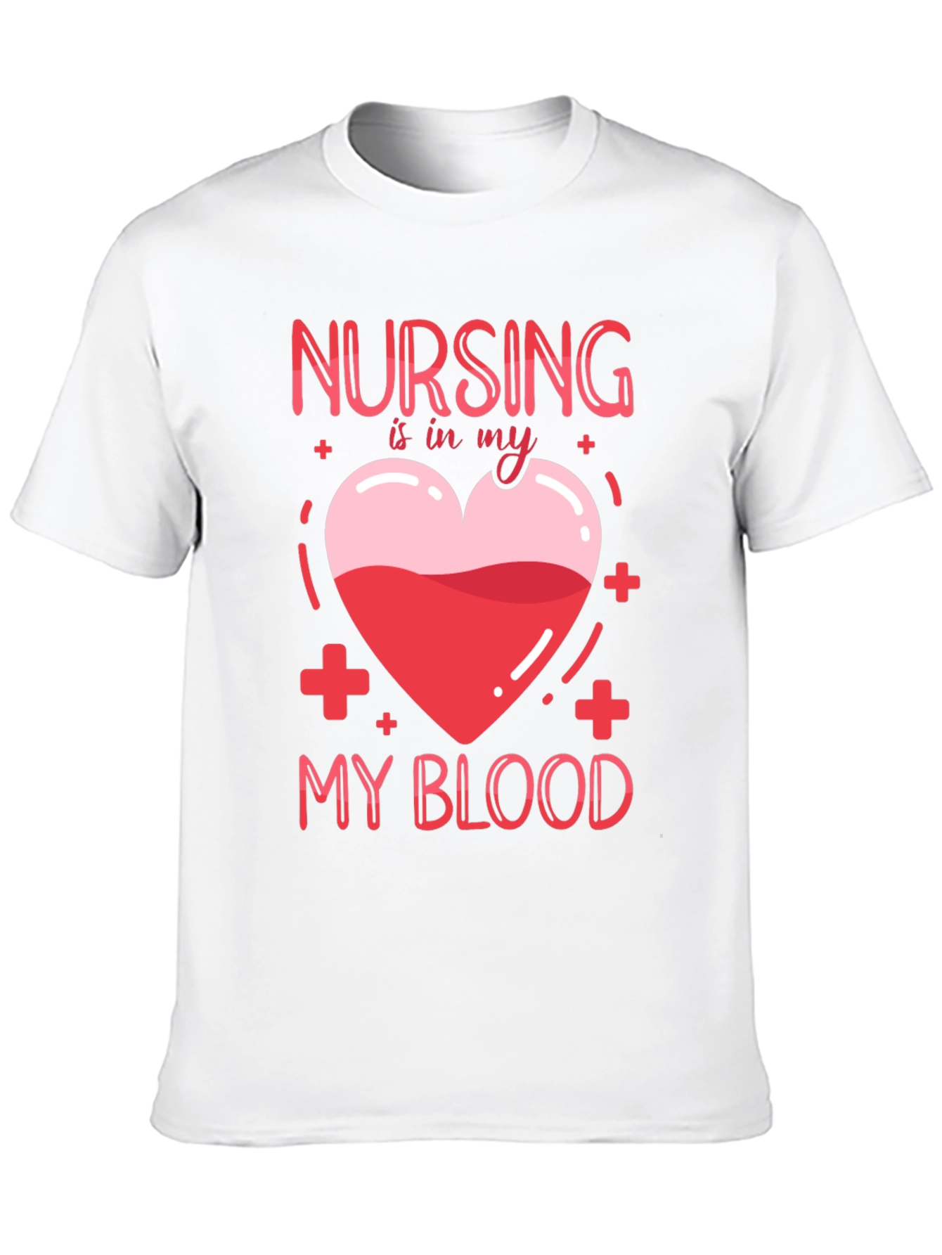Nursing Is In My Blood T-Shirt Nurse Gift