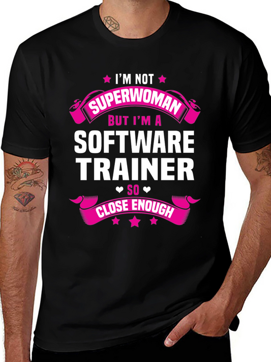 Software Trainer Superwoman Funny T-Shirt