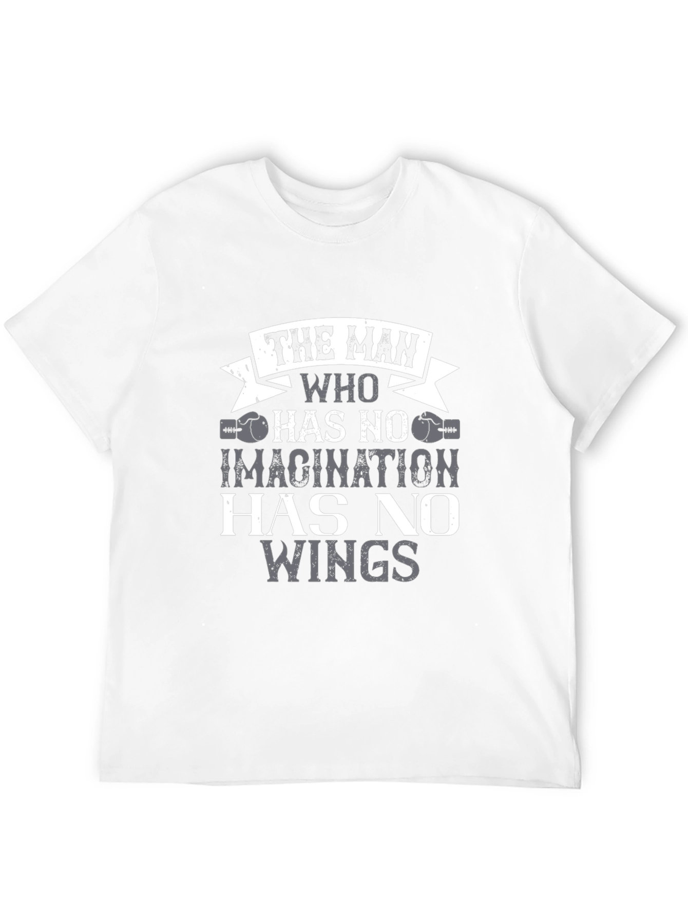 The Man Who Has No Imagination T-Shirt