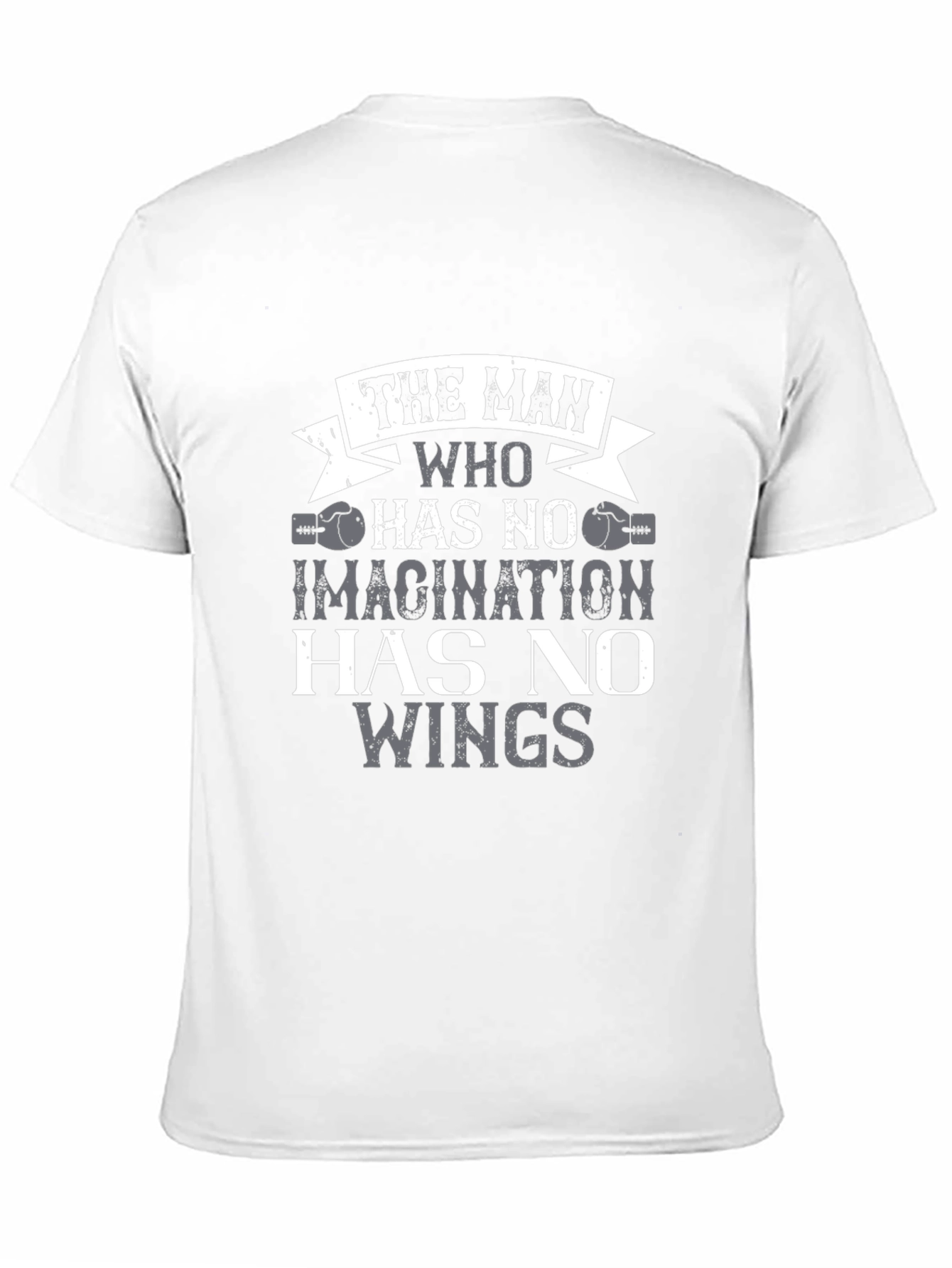 The Man Who Has No Imagination T-Shirt