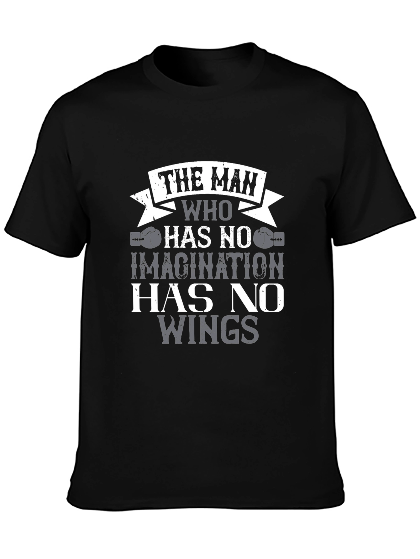 The Man Who Has No Imagination T-Shirt