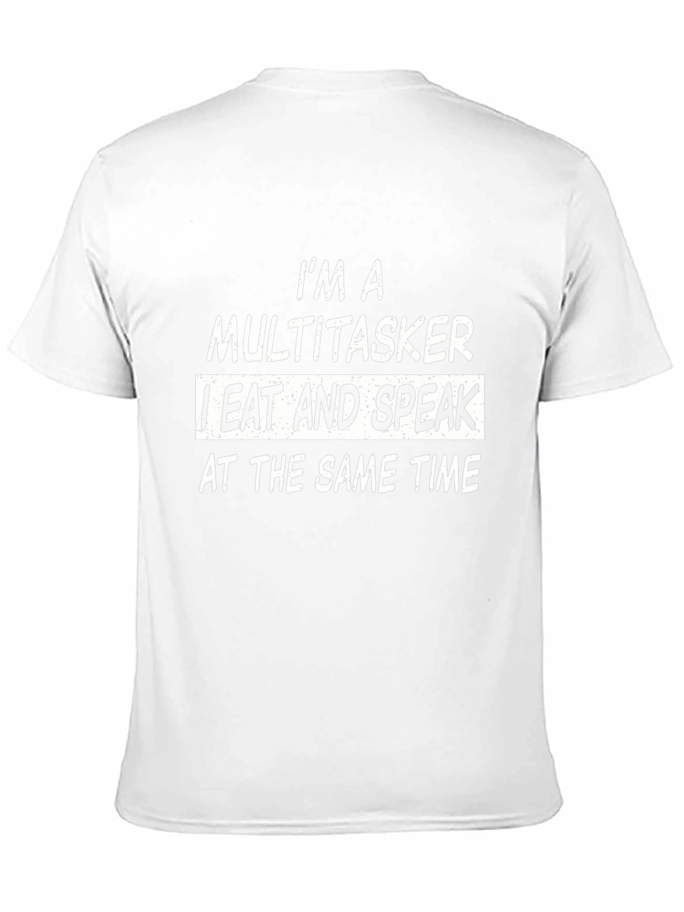 Multitasker Eat and Speak T-Shirt