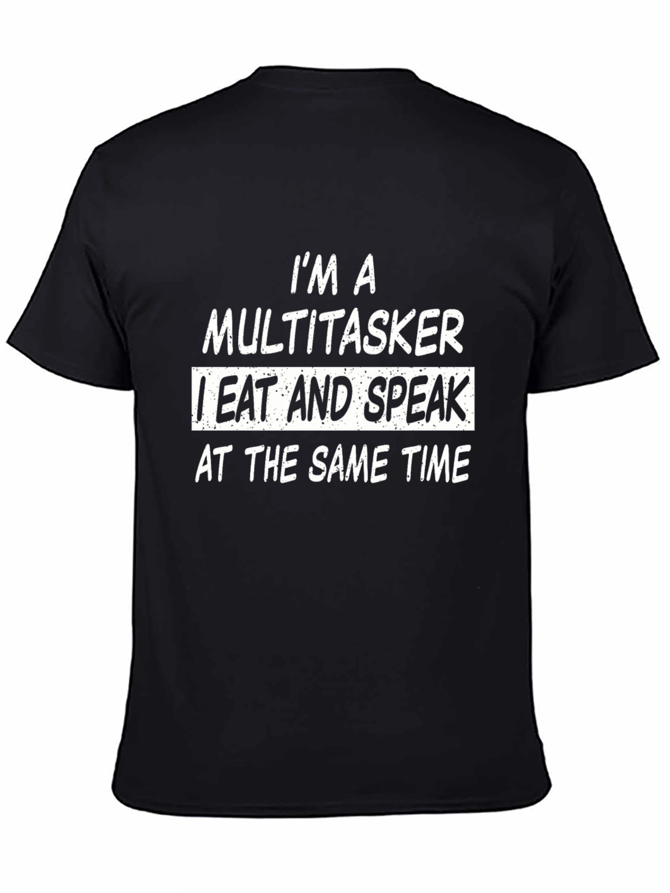 Multitasker Eat and Speak T-Shirt