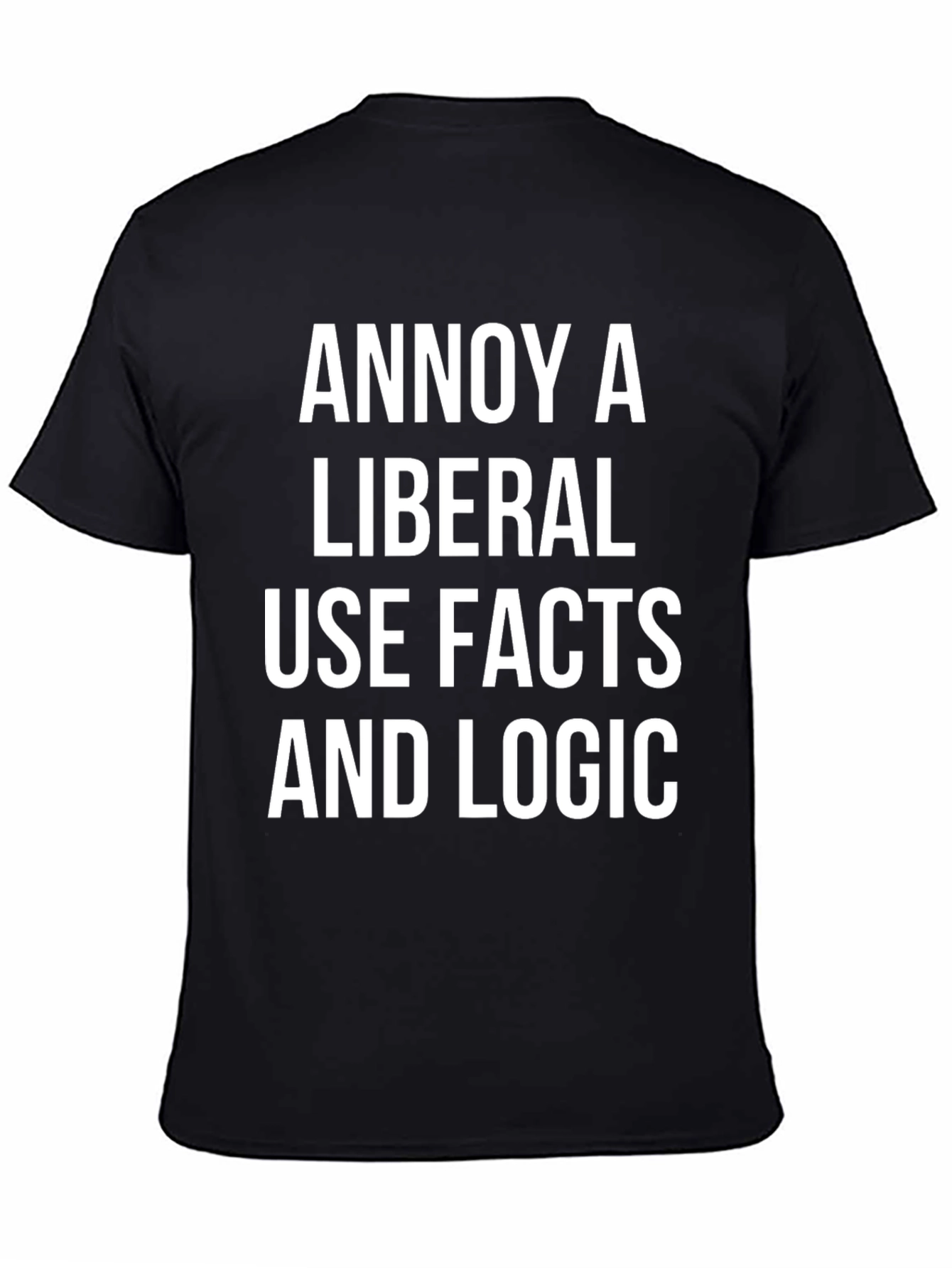 Annoy A Liberal - Political Statement T-Shirt