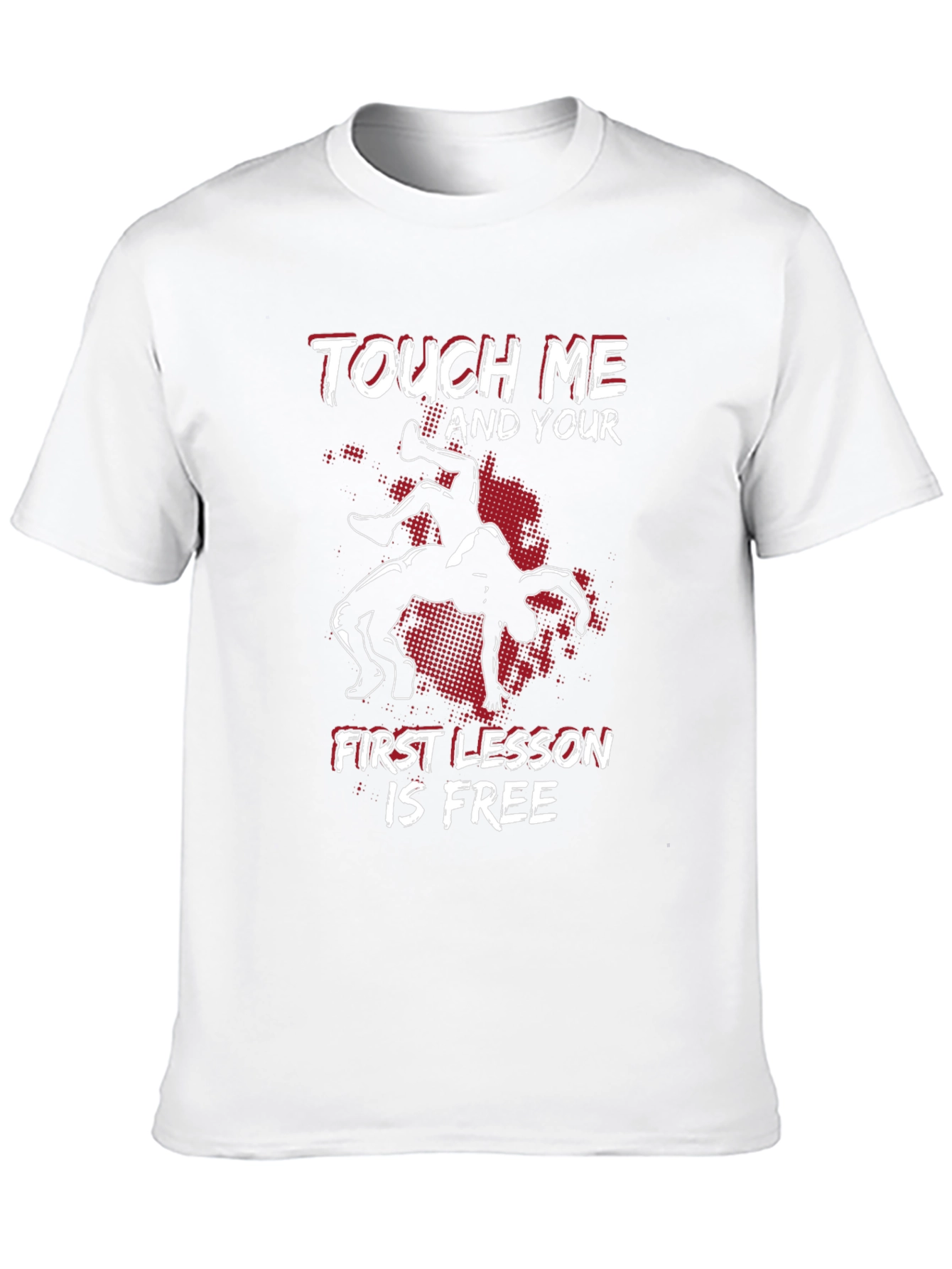 Wrestling T-Shirt: Touch Me First Lesson Free