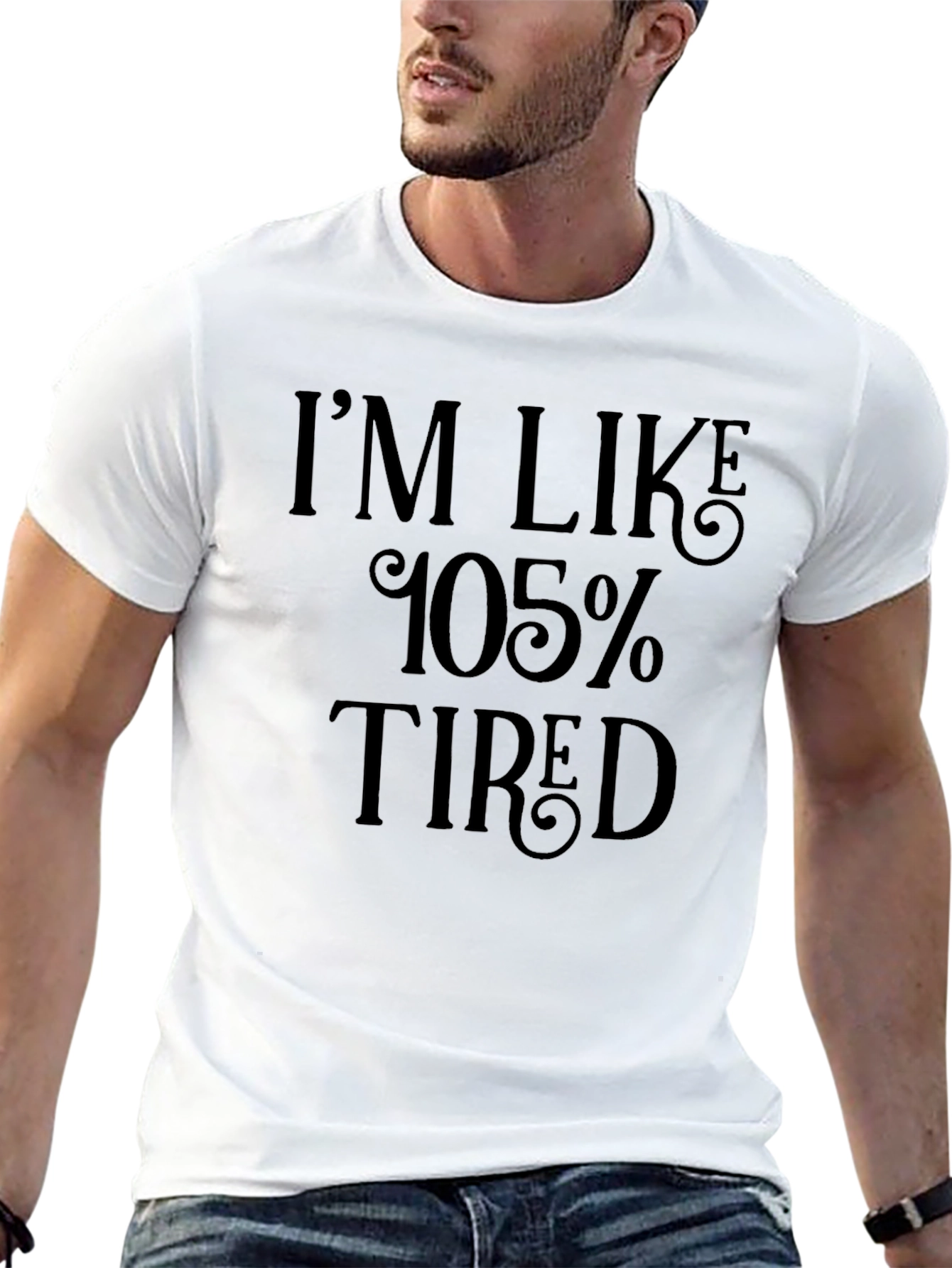 Im Like 105% Tired Black T-Shirt