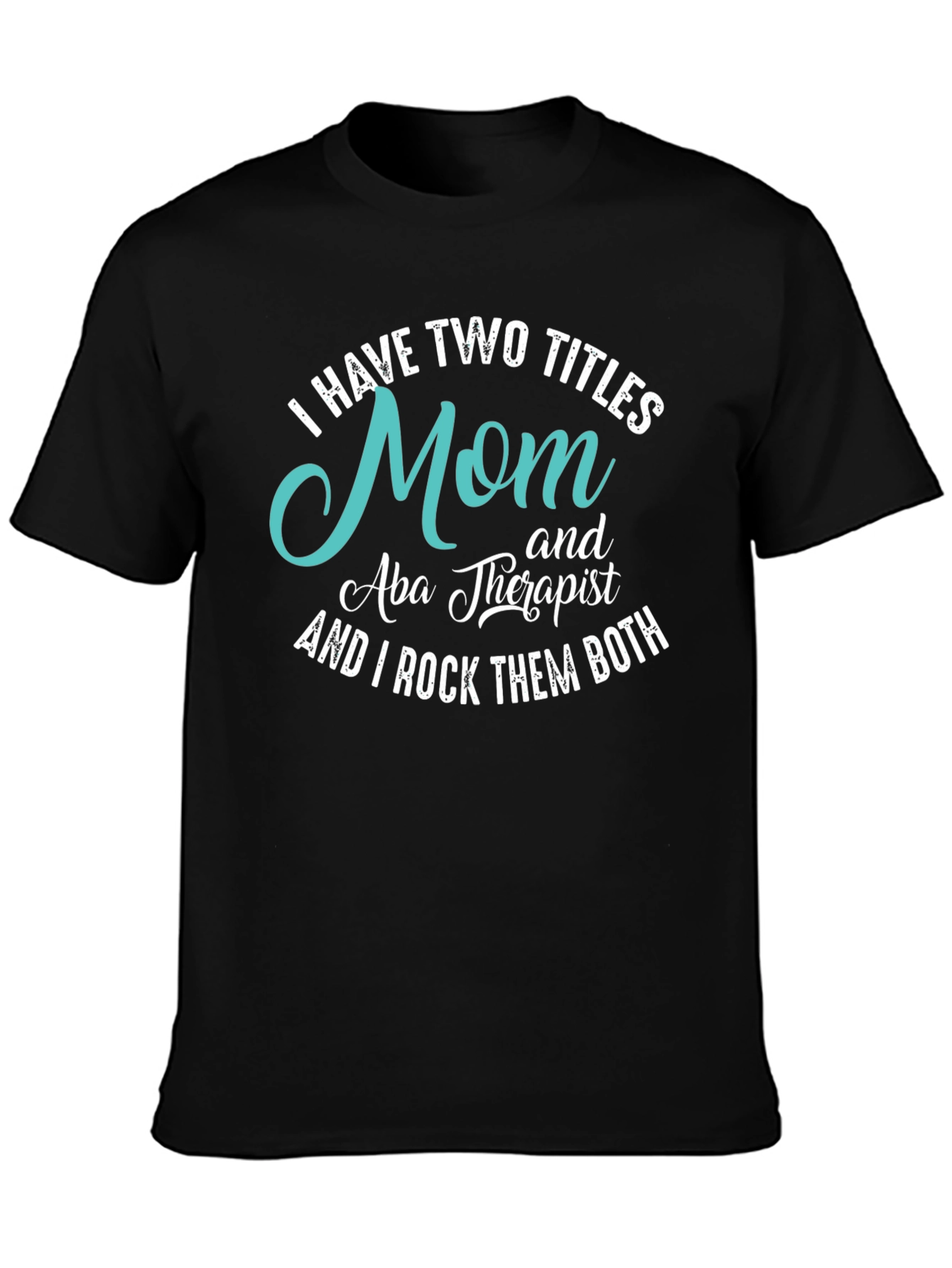 Mom & Aba Therapist T-Shirt
