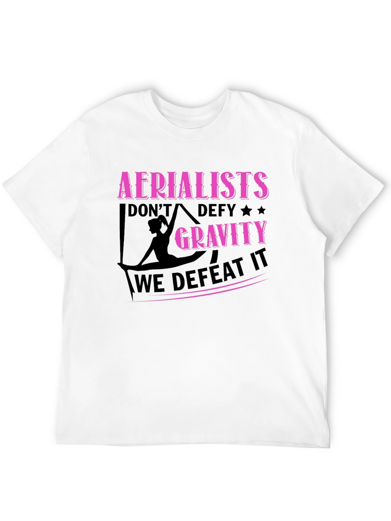 Aerialists Defeat Gravity T-Shirt