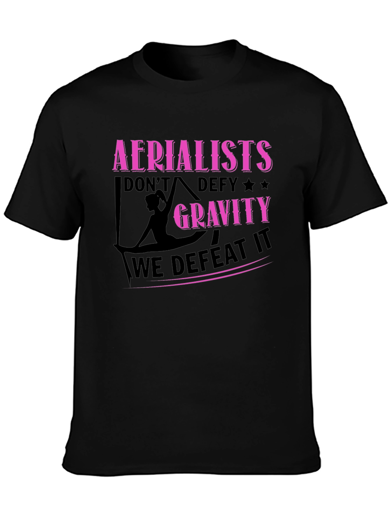 Aerialists Defeat Gravity T-Shirt