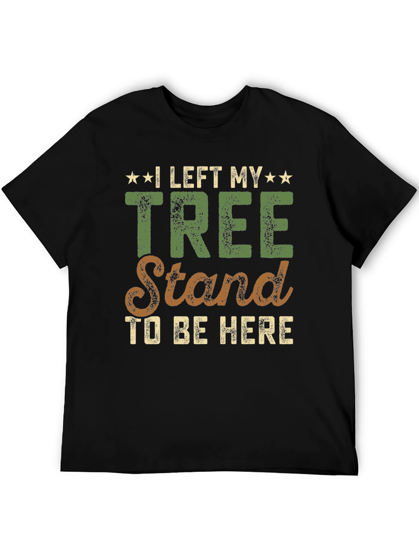 I Left My Tree Stand T-Shirt - Hunting Tee