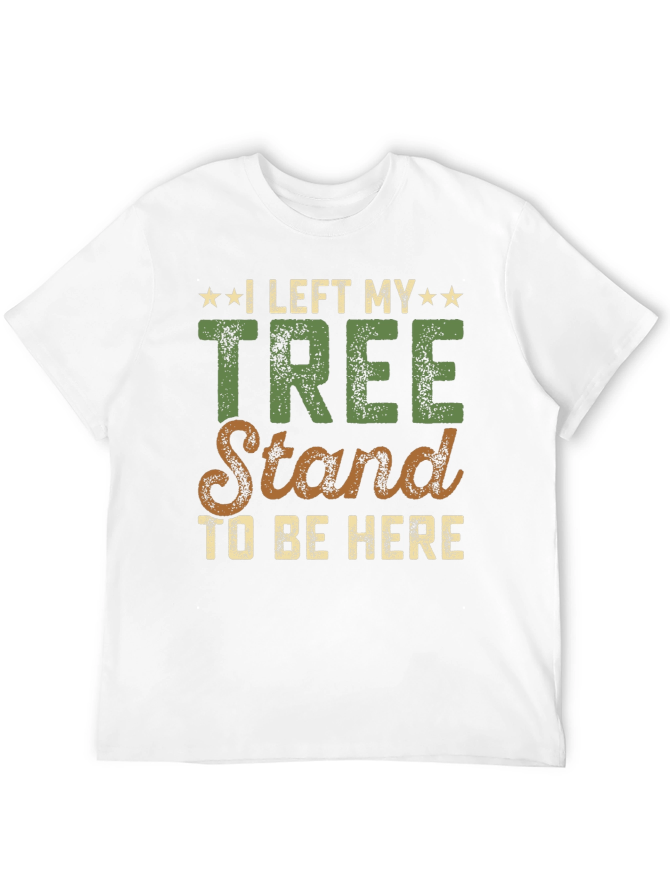 I Left My Tree Stand T-Shirt - Hunting Tee