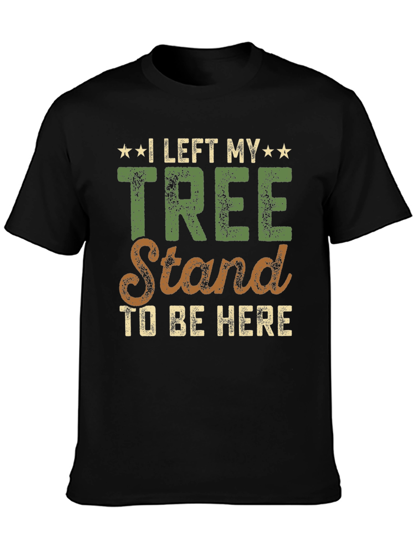 I Left My Tree Stand T-Shirt - Hunting Tee