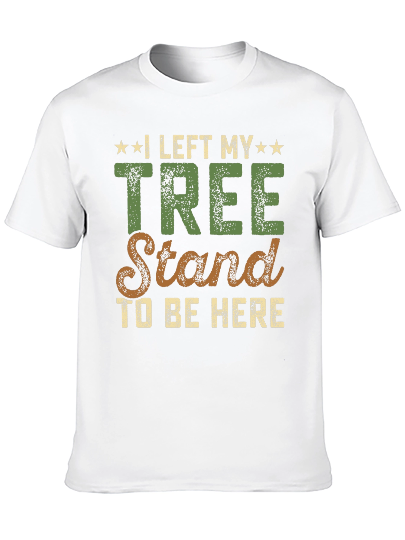 I Left My Tree Stand T-Shirt - Hunting Tee