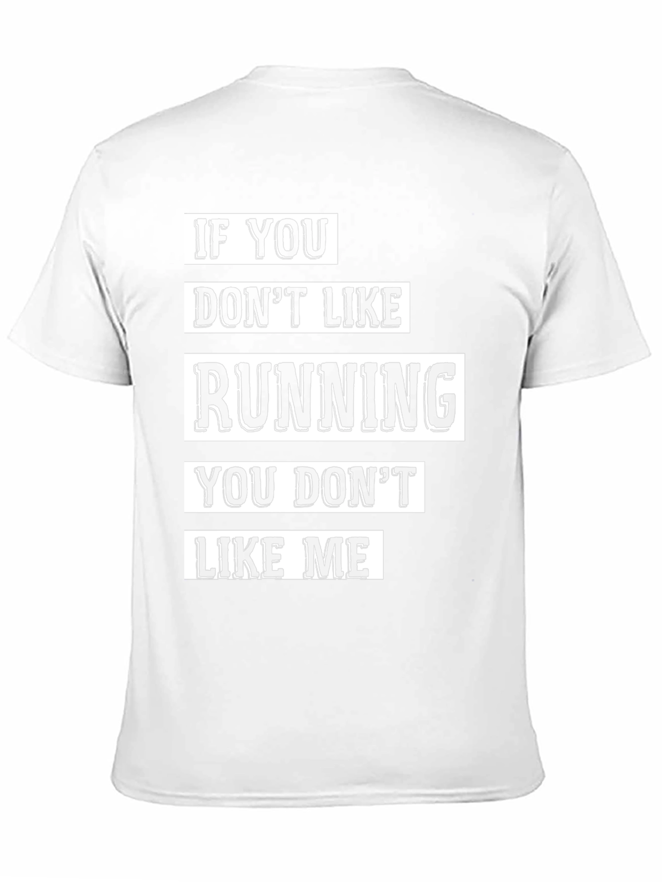 Funny Running T-Shirt - If You Dont Like Running