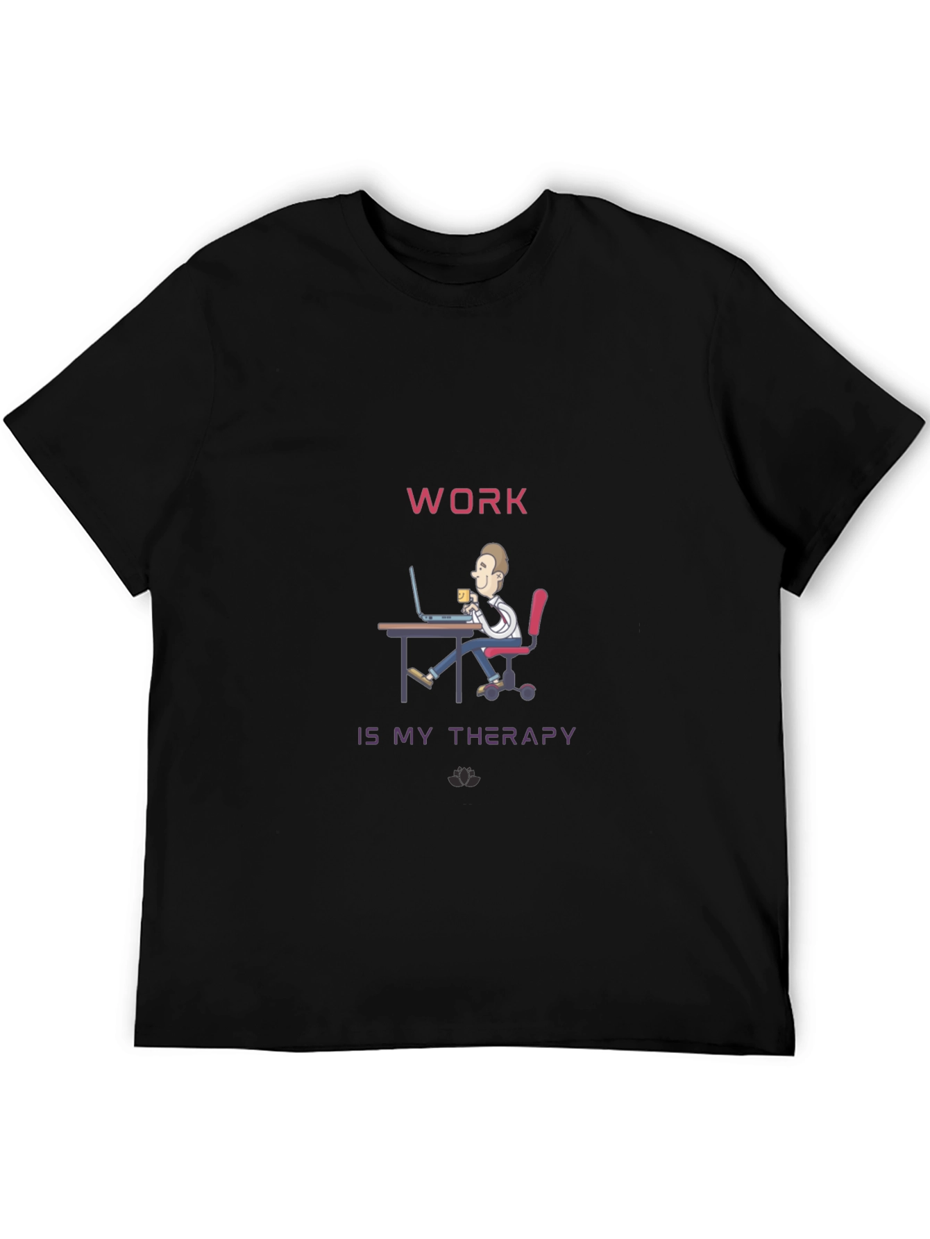 Work is My Therapy T-Shirt - Black