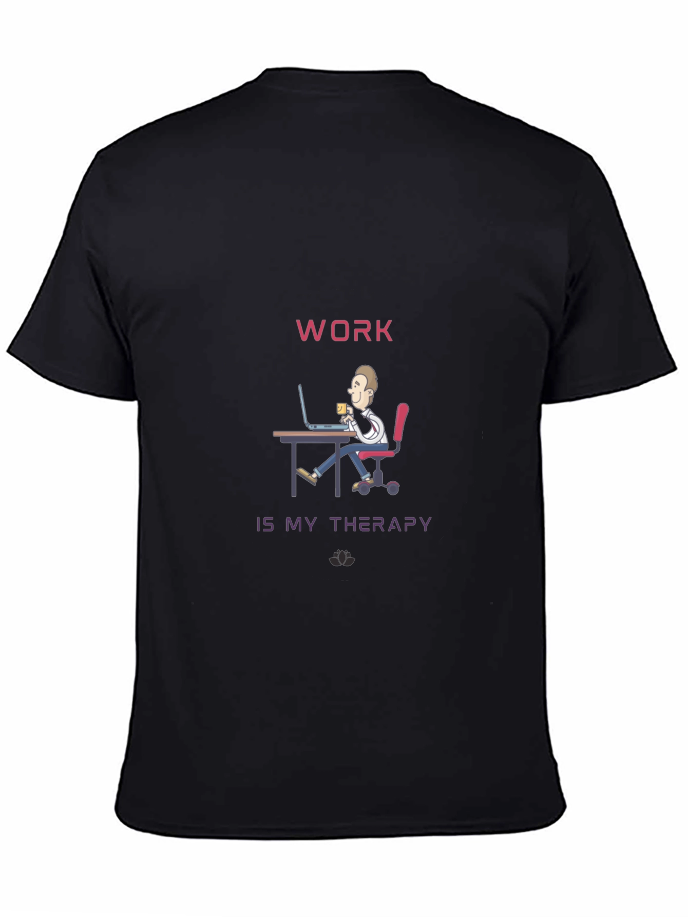 Work is My Therapy T-Shirt - Black