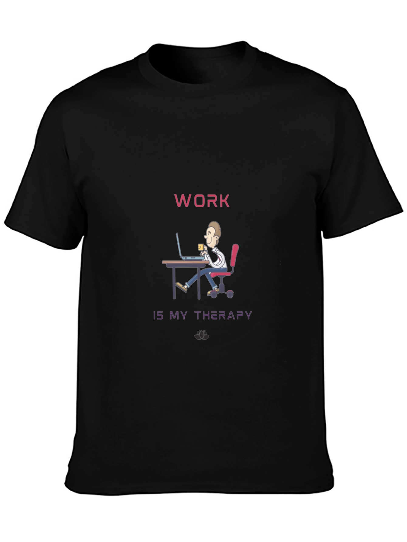 Work is My Therapy T-Shirt - Black