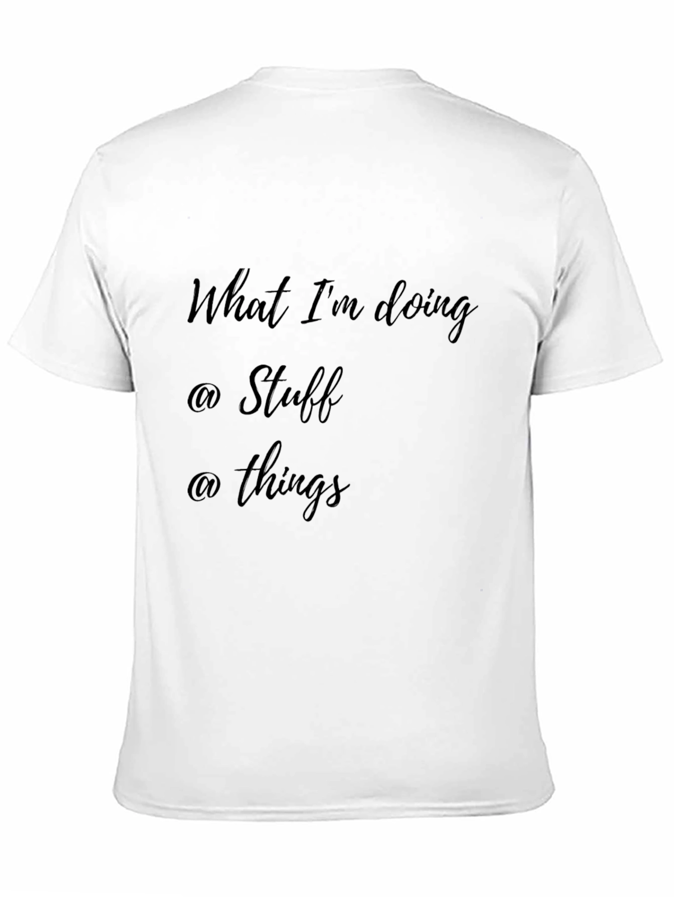 What Im Doing @ Stuff @ Things Black Tee