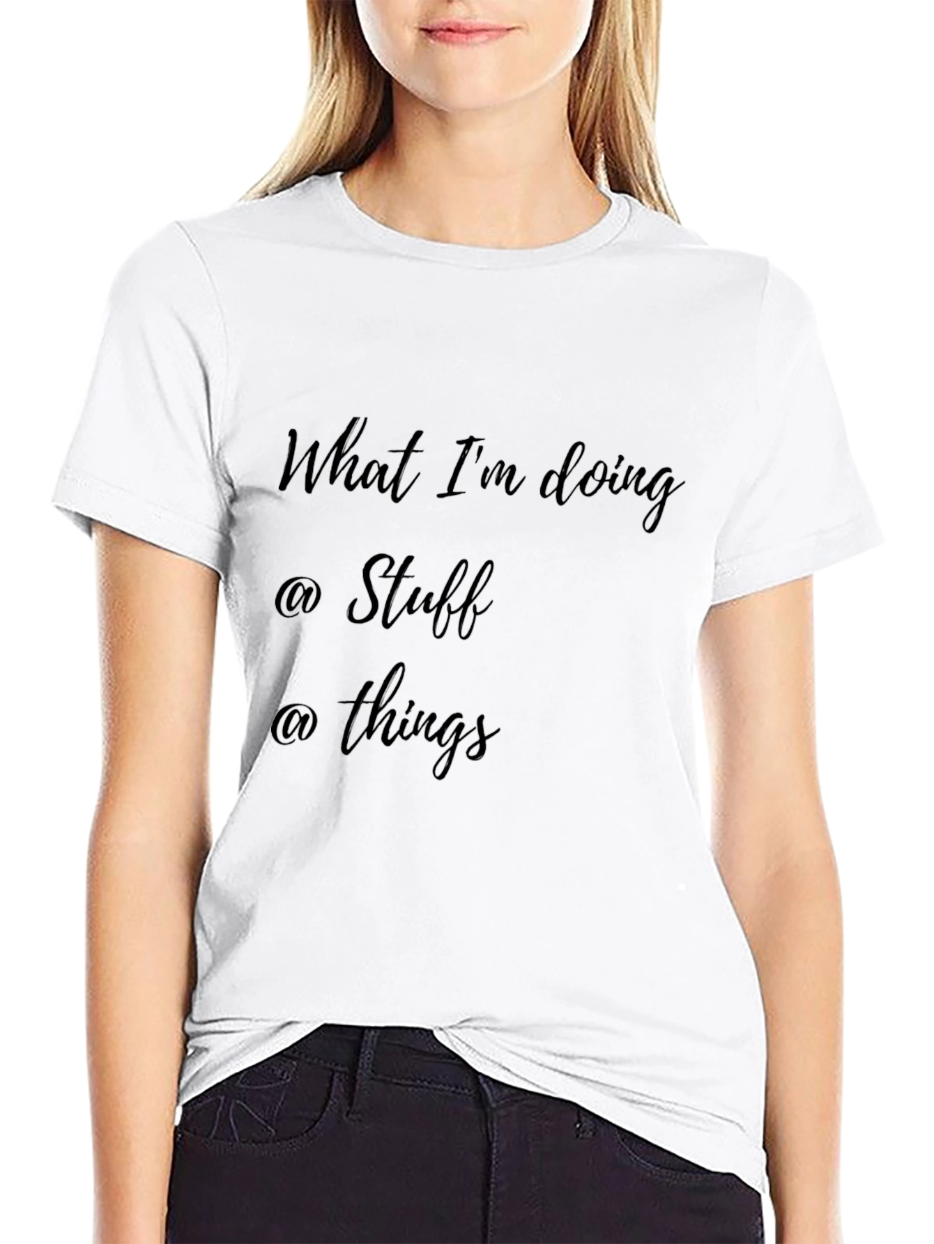 What Im Doing @ Stuff @ Things Black Tee