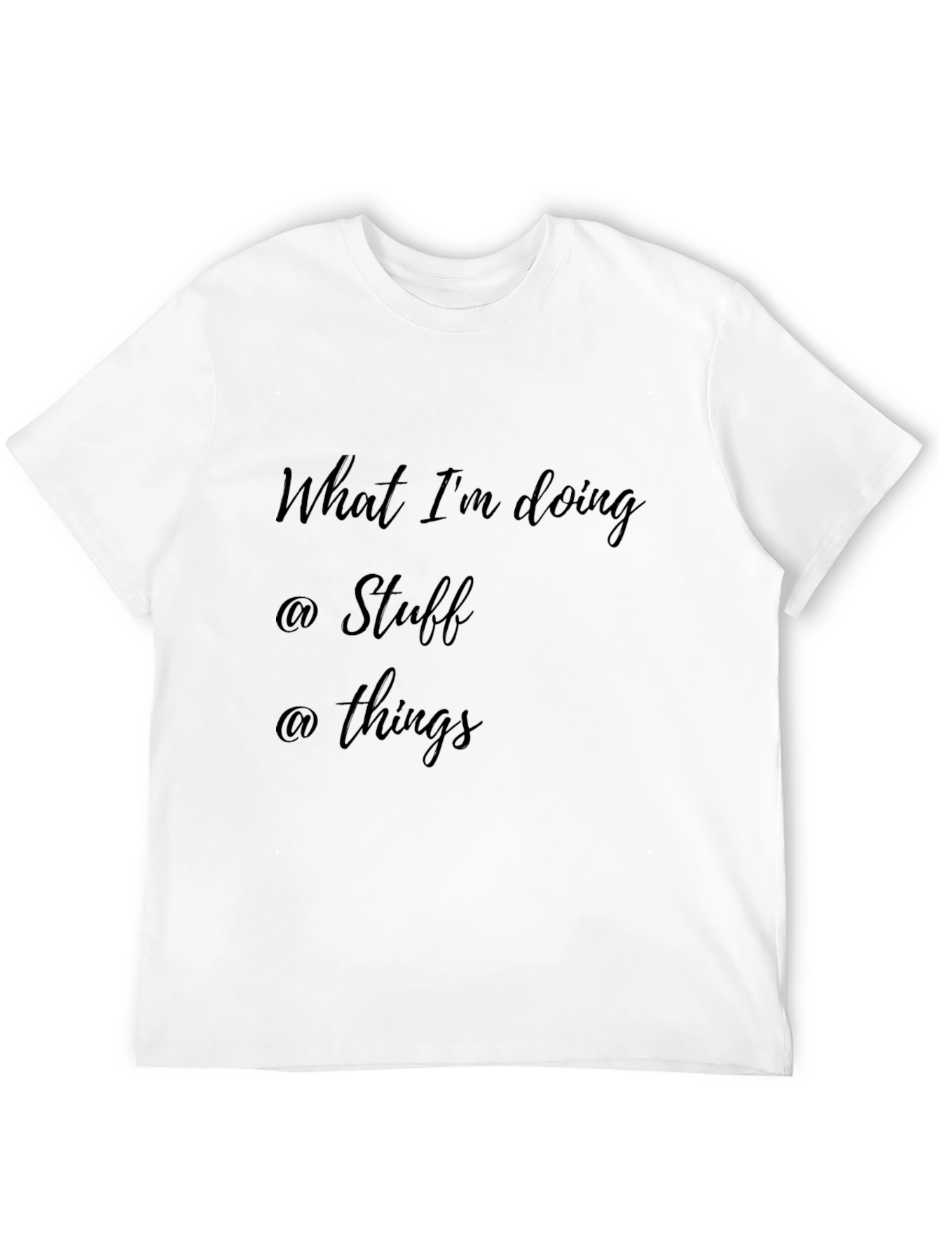 What Im Doing @ Stuff @ Things Black Tee