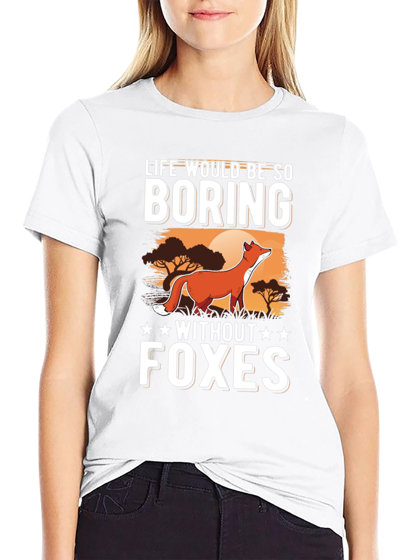 Life Would Be So Boring Without Foxes T-Shirt