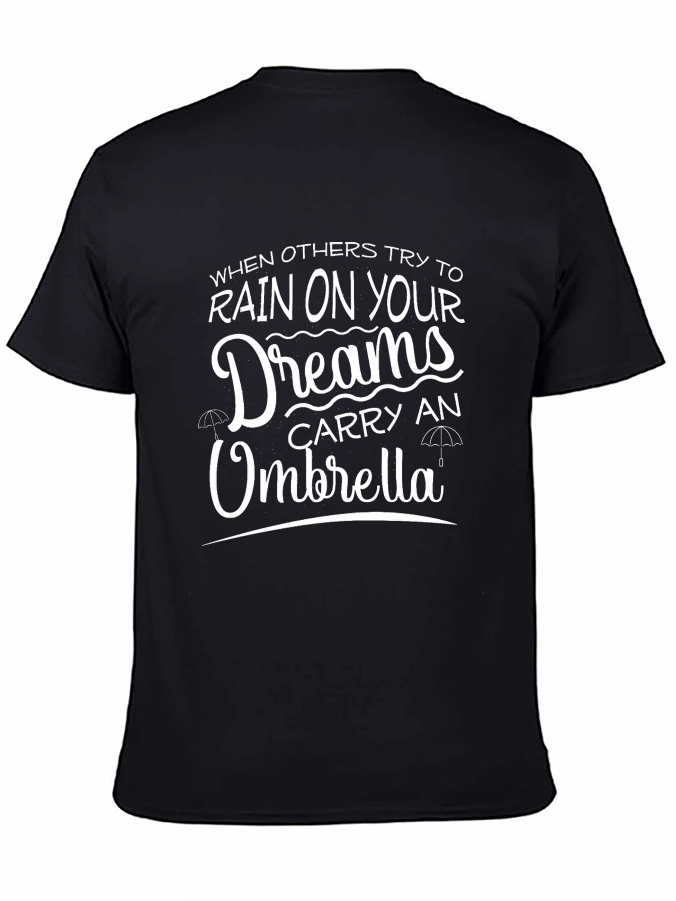 Dreams & Umbrella T-Shirt: Stay Positive!
