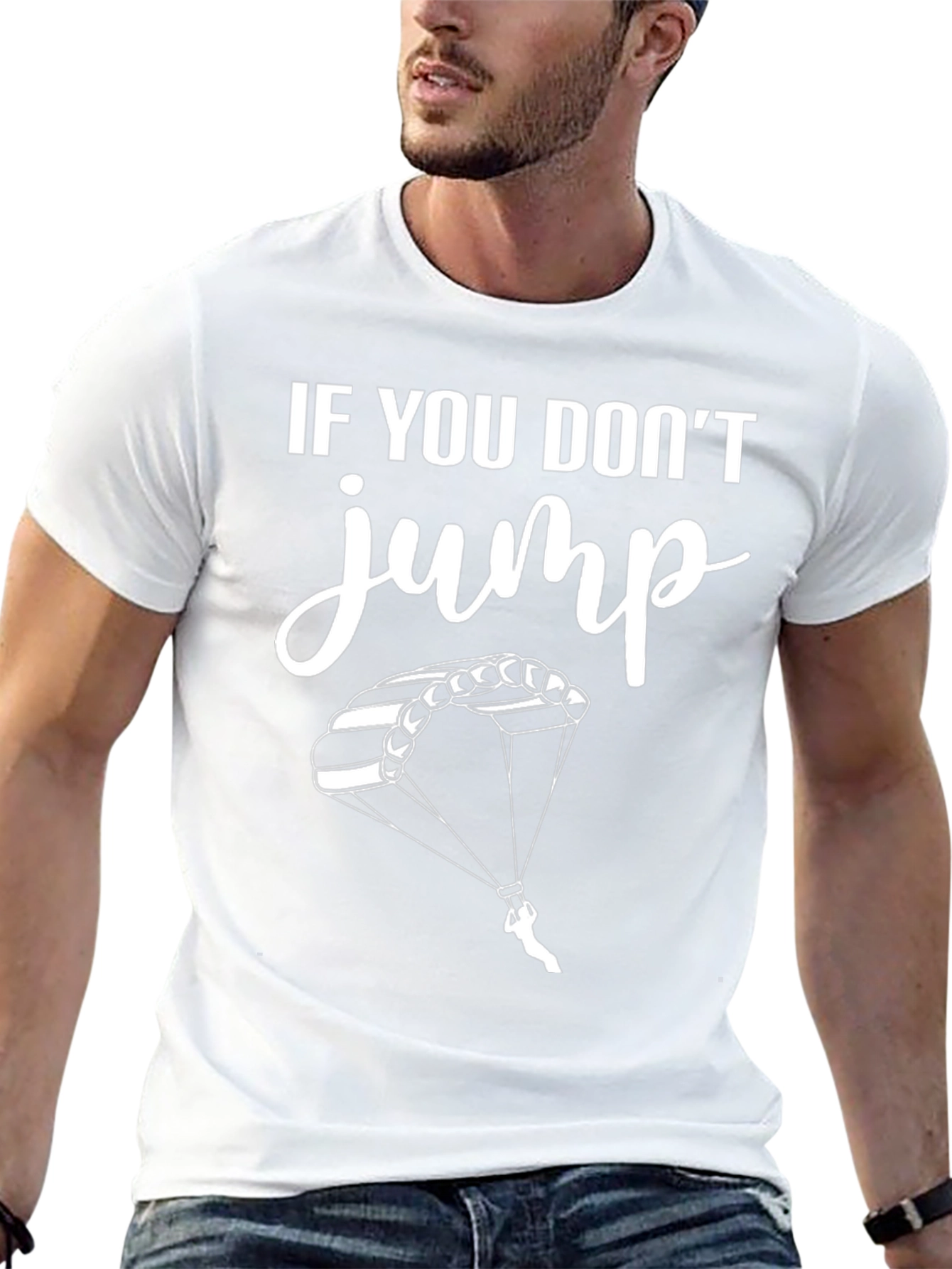 If You Dont Jump Tee - Skydiving T-Shirt