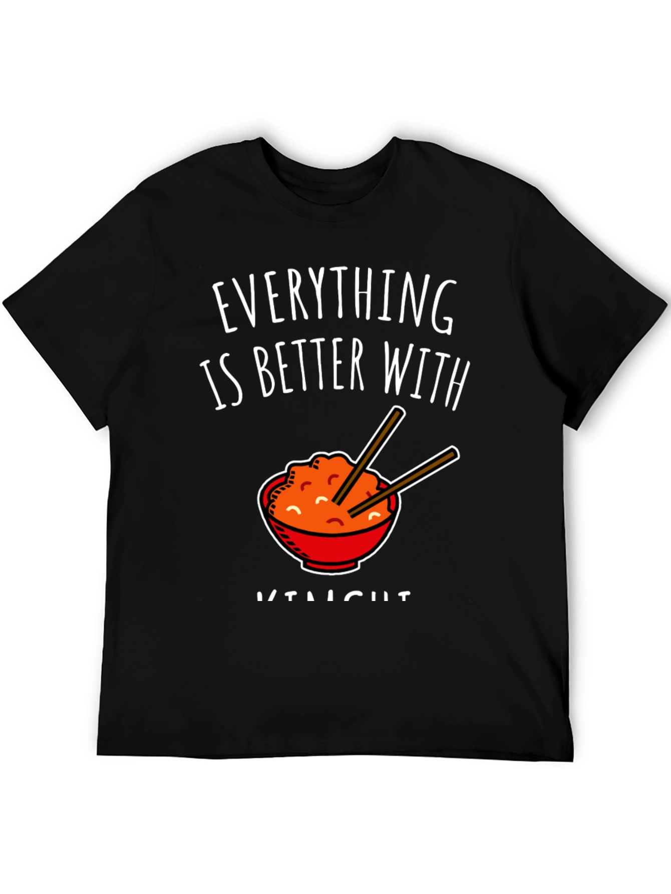 Everything Is Better With Kimchi T-Shirt