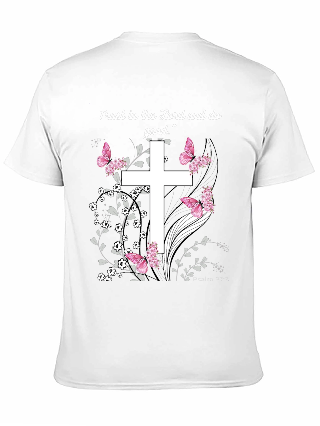 Faithful Trust T-Shirt: Cross Butterflies Psalm 37:3
