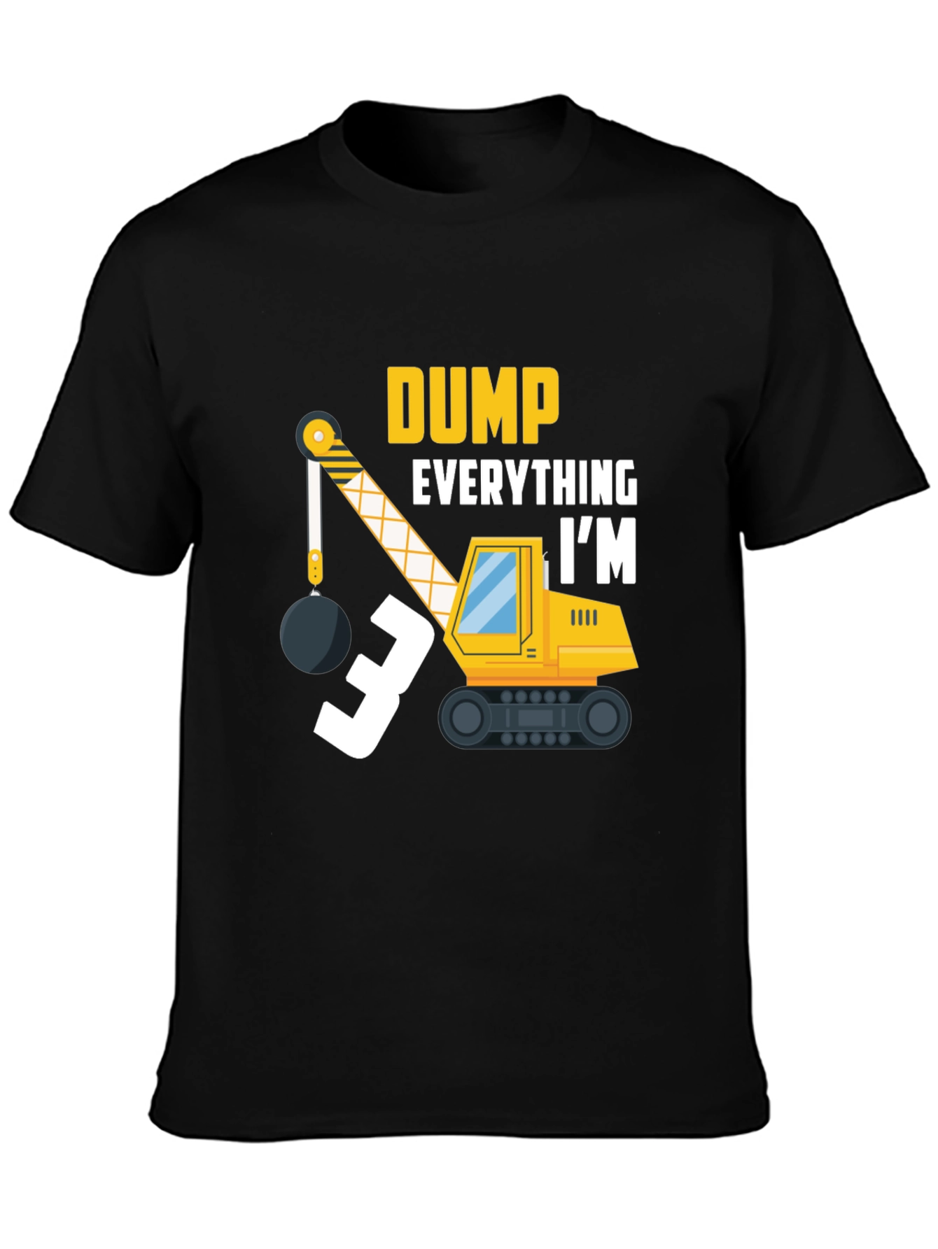Dump Everything Im 3 T-Shirt