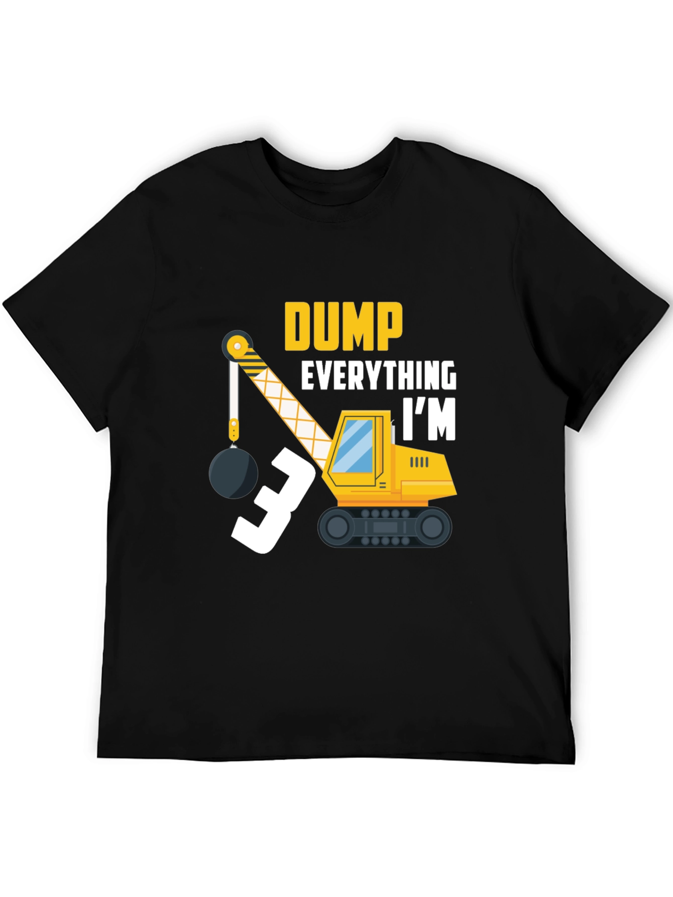 Dump Everything Im 3 T-Shirt