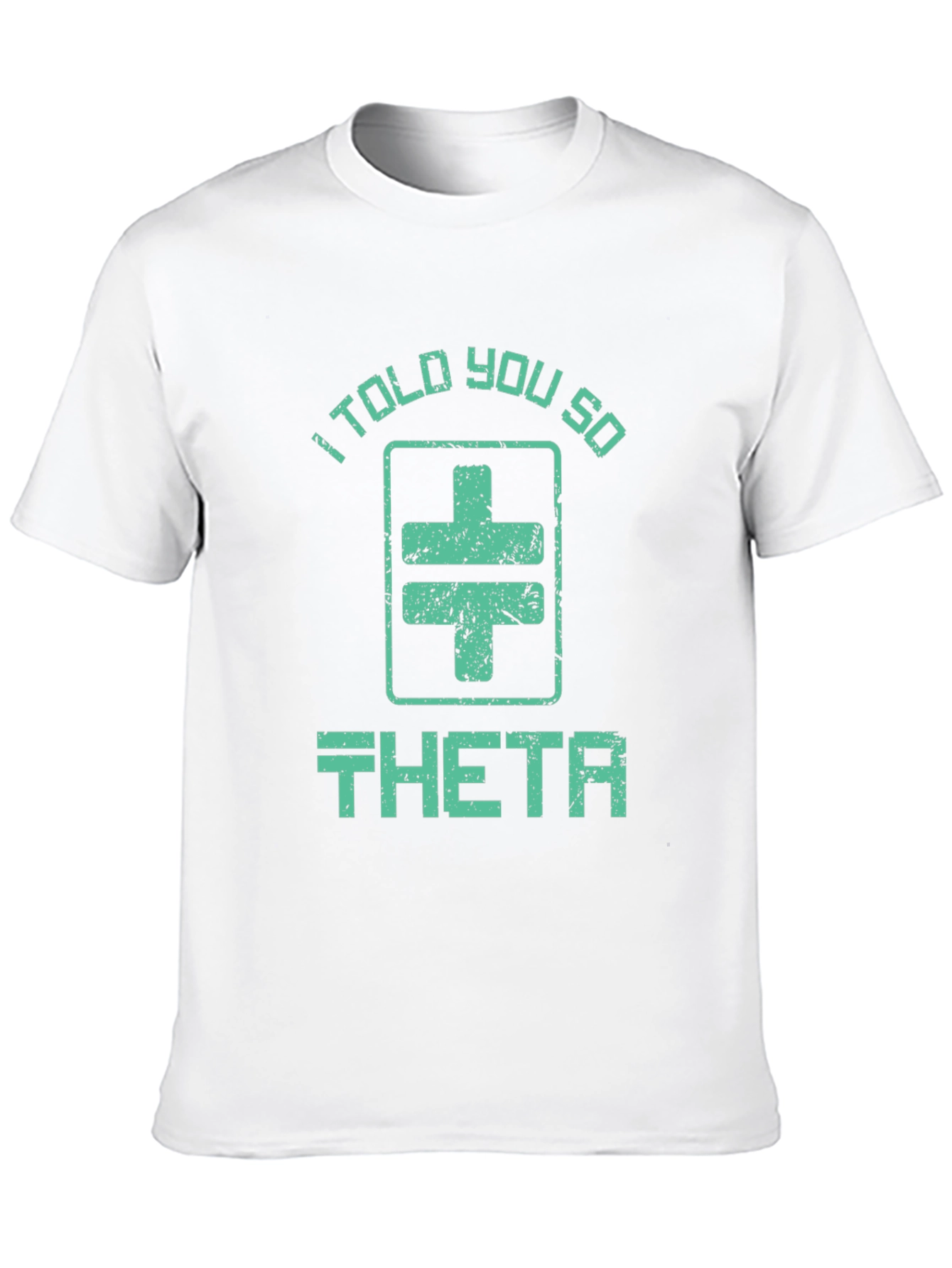 I Told You So Theta T-Shirt
