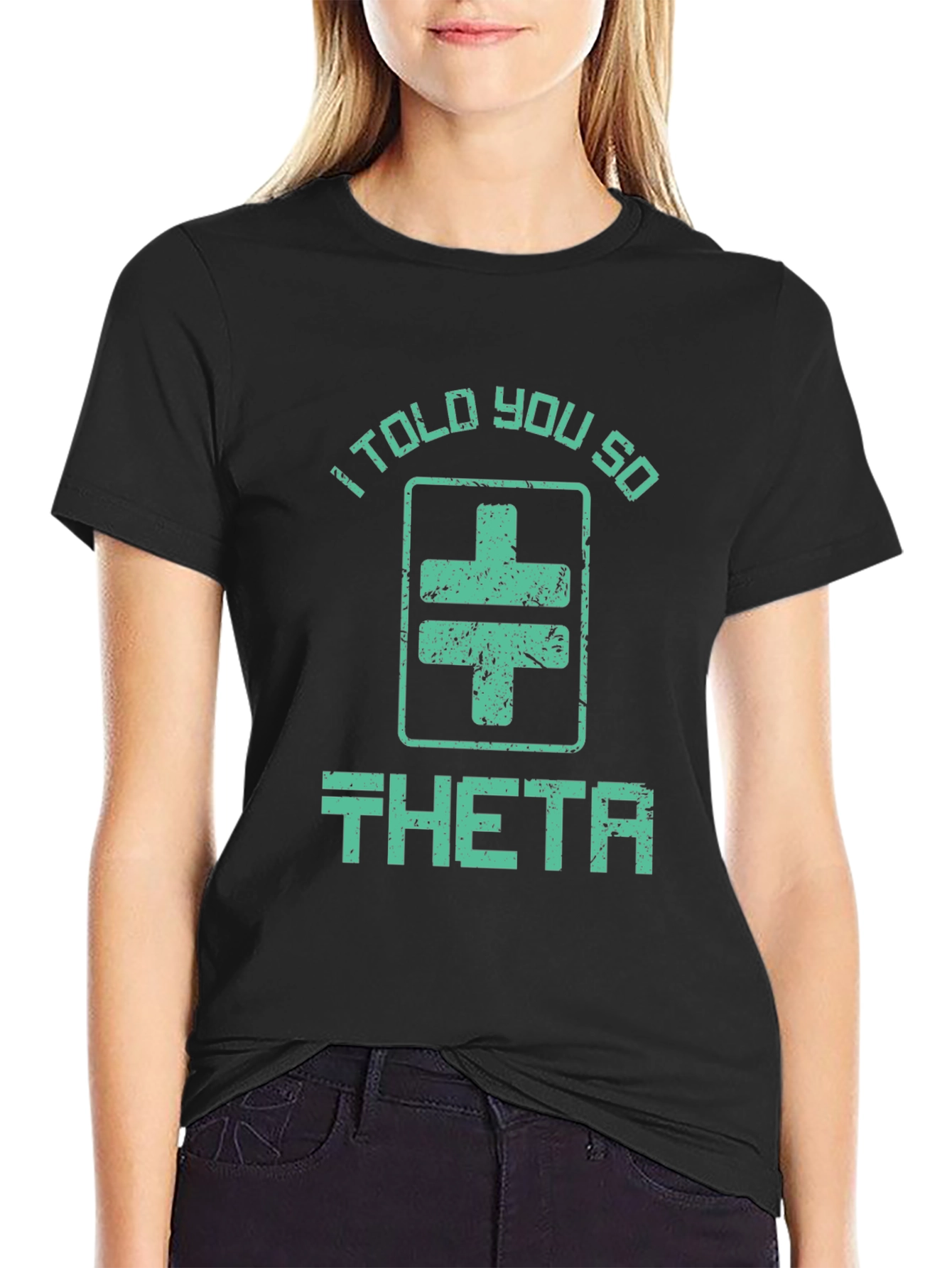I Told You So Theta T-Shirt