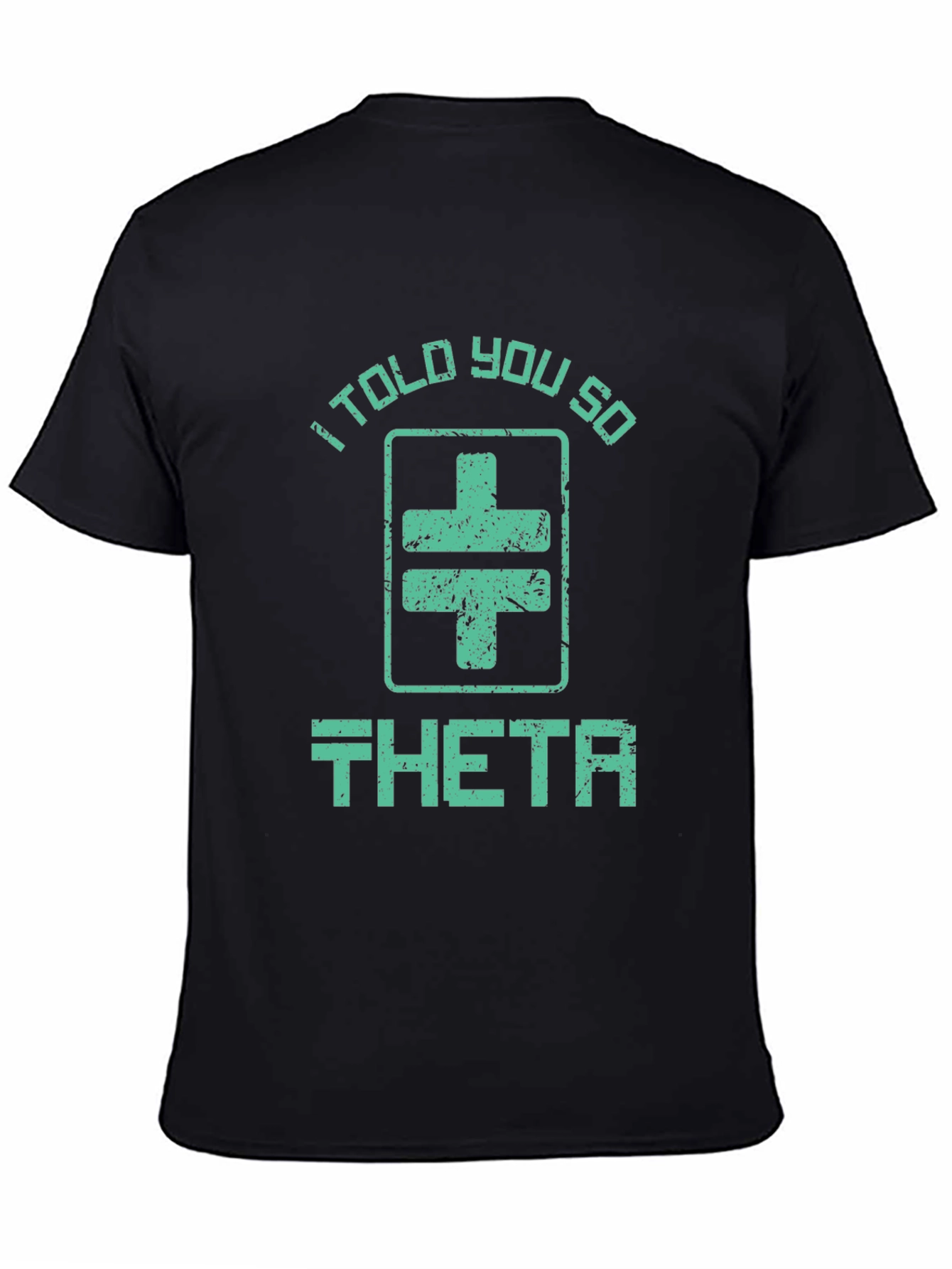 I Told You So Theta T-Shirt