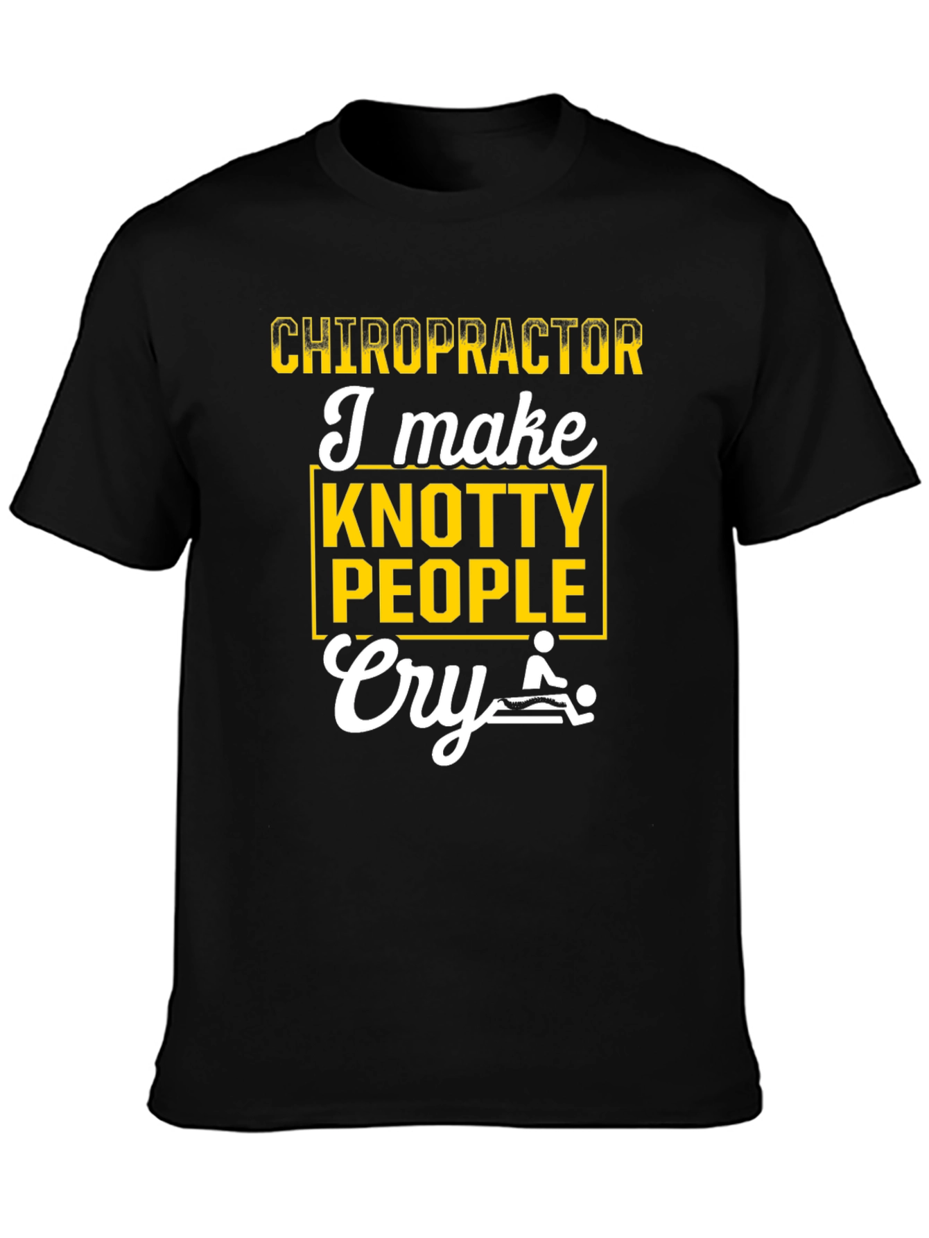 Chiropractor Knotty People Cry Graphic T-Shirt