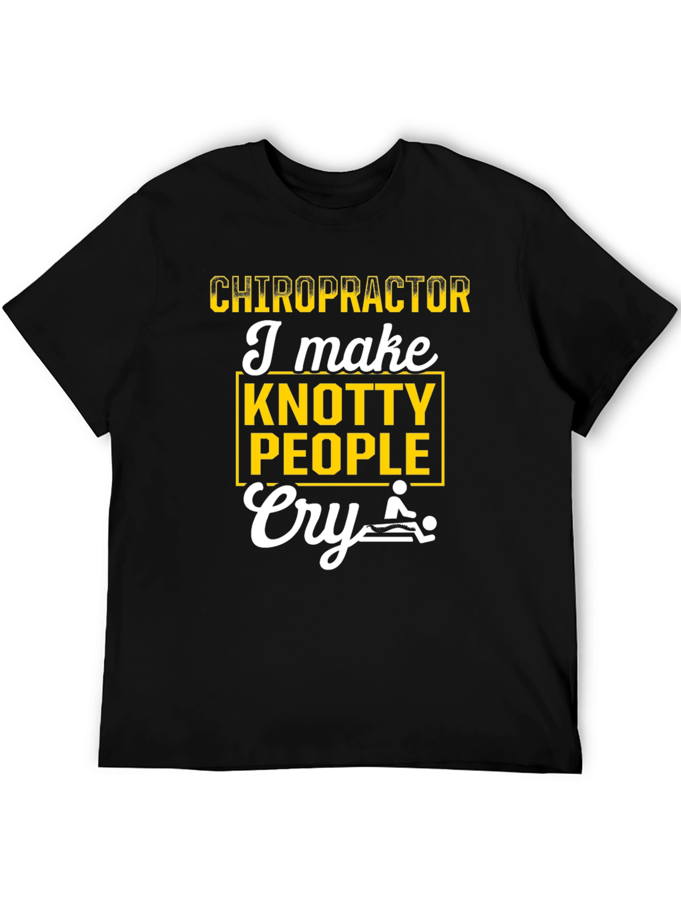 Chiropractor Knotty People Cry Graphic T-Shirt