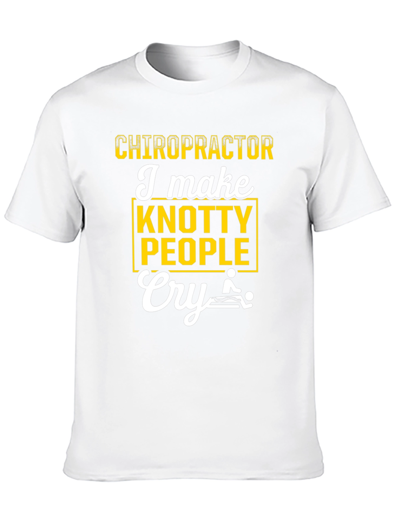 Chiropractor Knotty People Cry Graphic T-Shirt