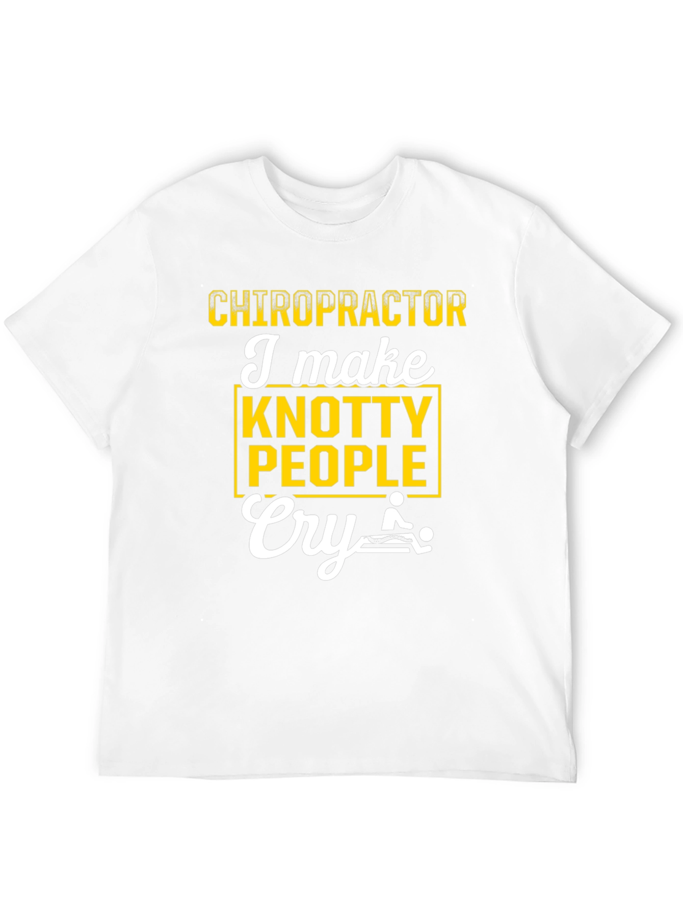 Chiropractor Knotty People Cry Graphic T-Shirt
