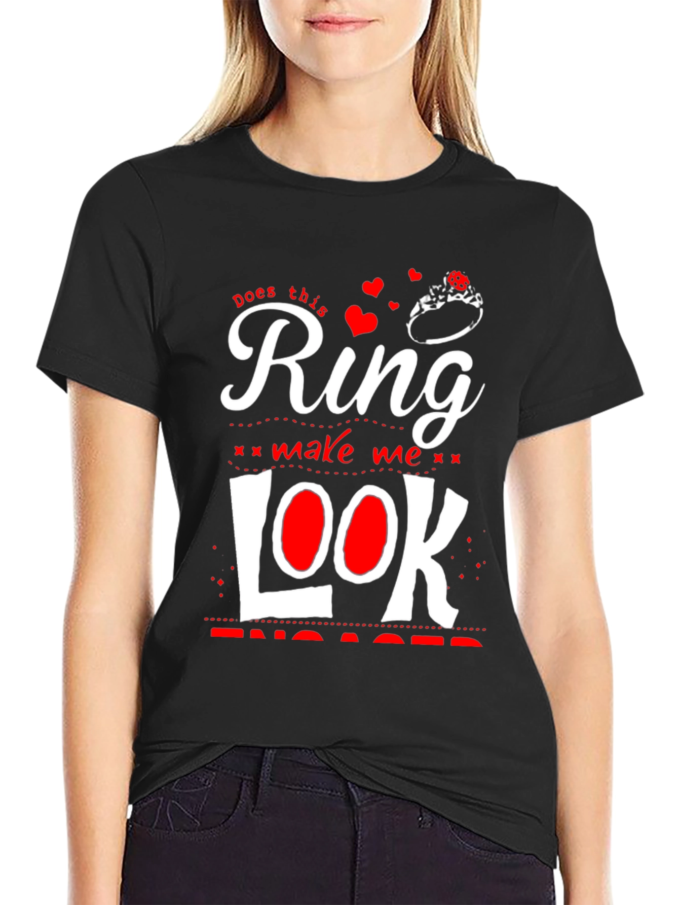 Does This Ring Make Me Look Engaged? T-Shirt