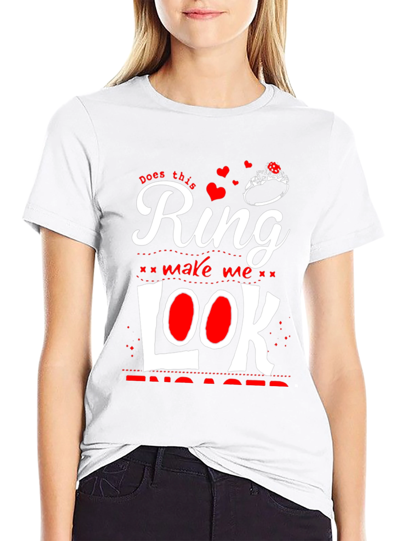 Does This Ring Make Me Look Engaged? T-Shirt