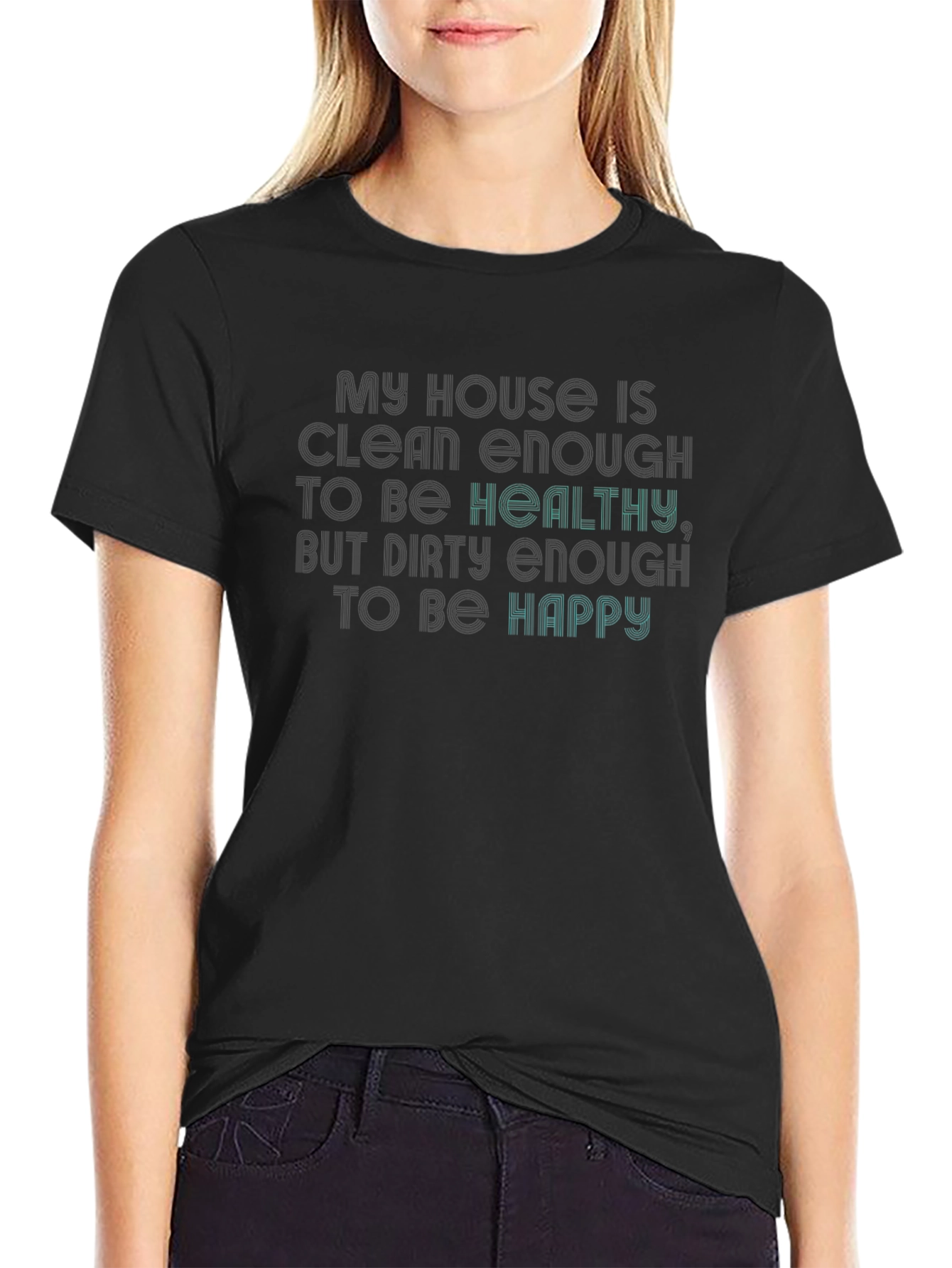Funny My House Clean Enough T-Shirt