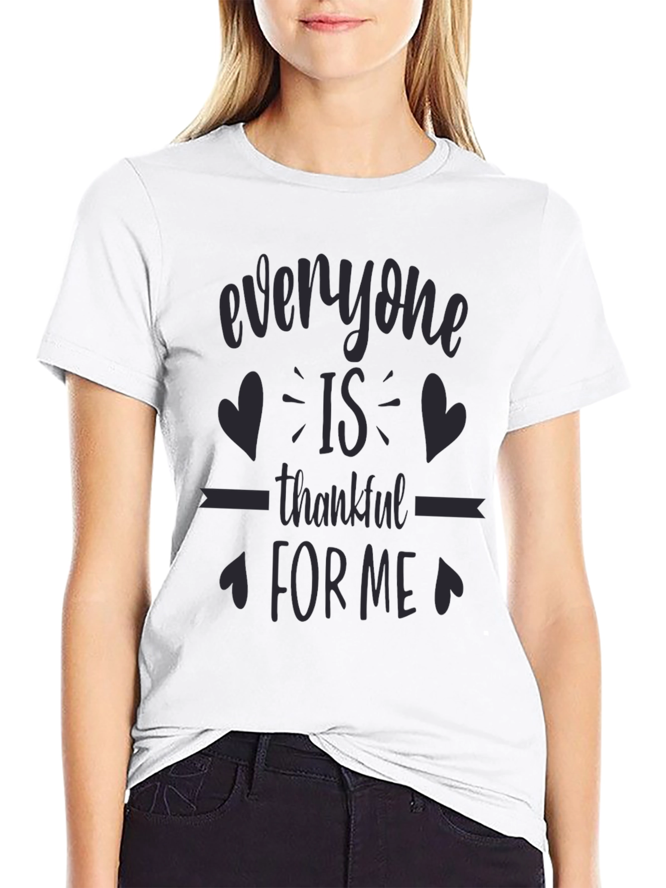 Everyone is Thankful for Me - Novelty T-Shirt