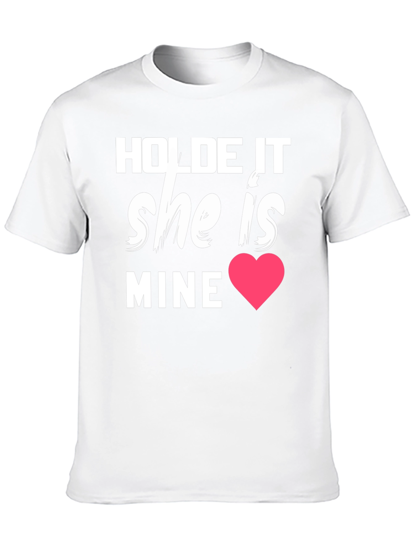 Hold It She Is Mine Graphic Tee