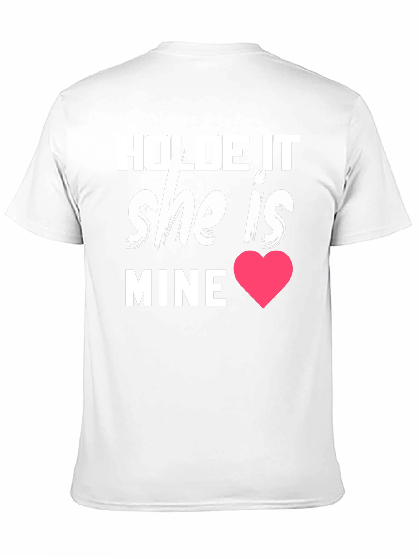 Hold It She Is Mine Graphic Tee