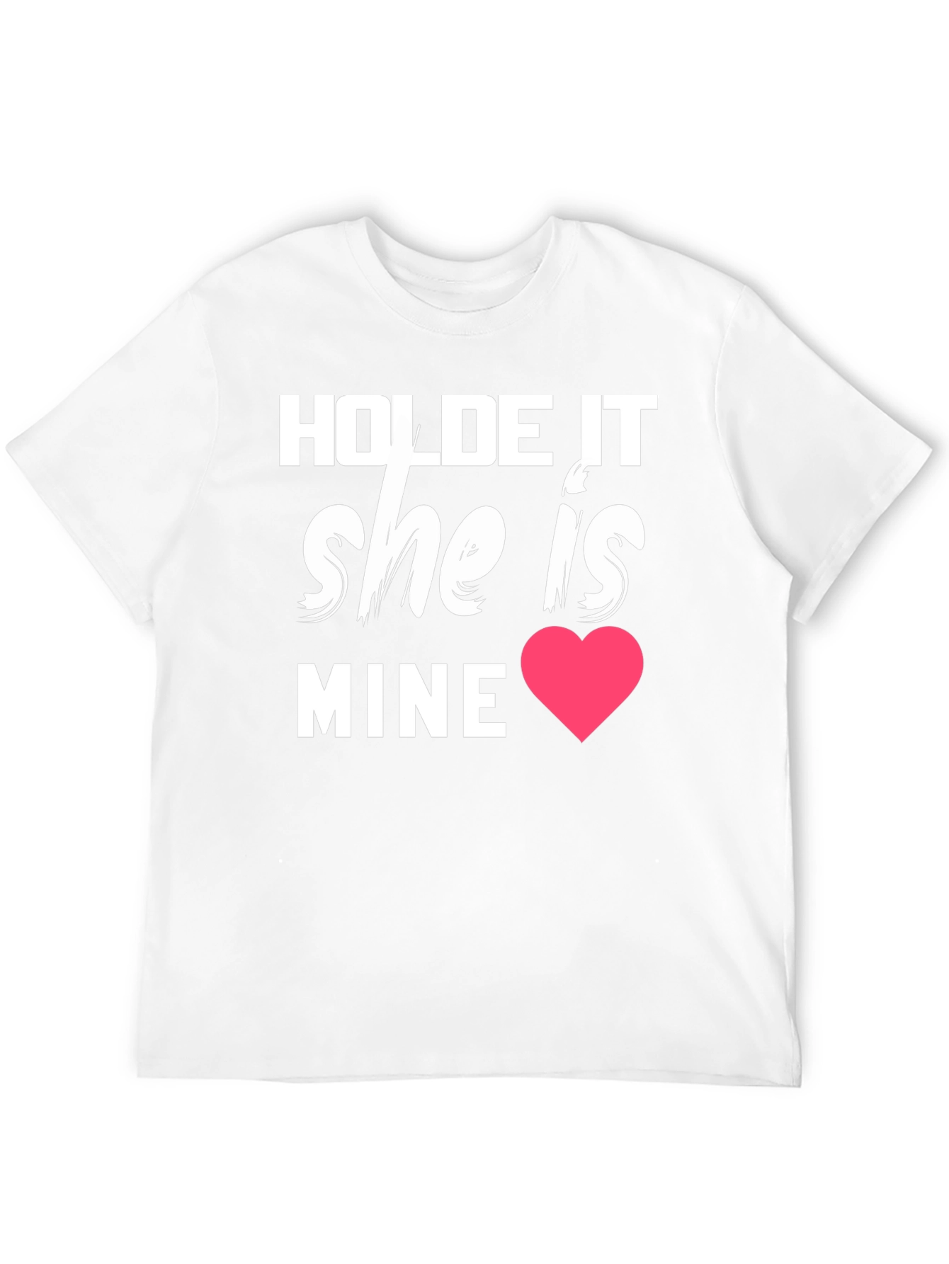 Hold It She Is Mine Graphic Tee
