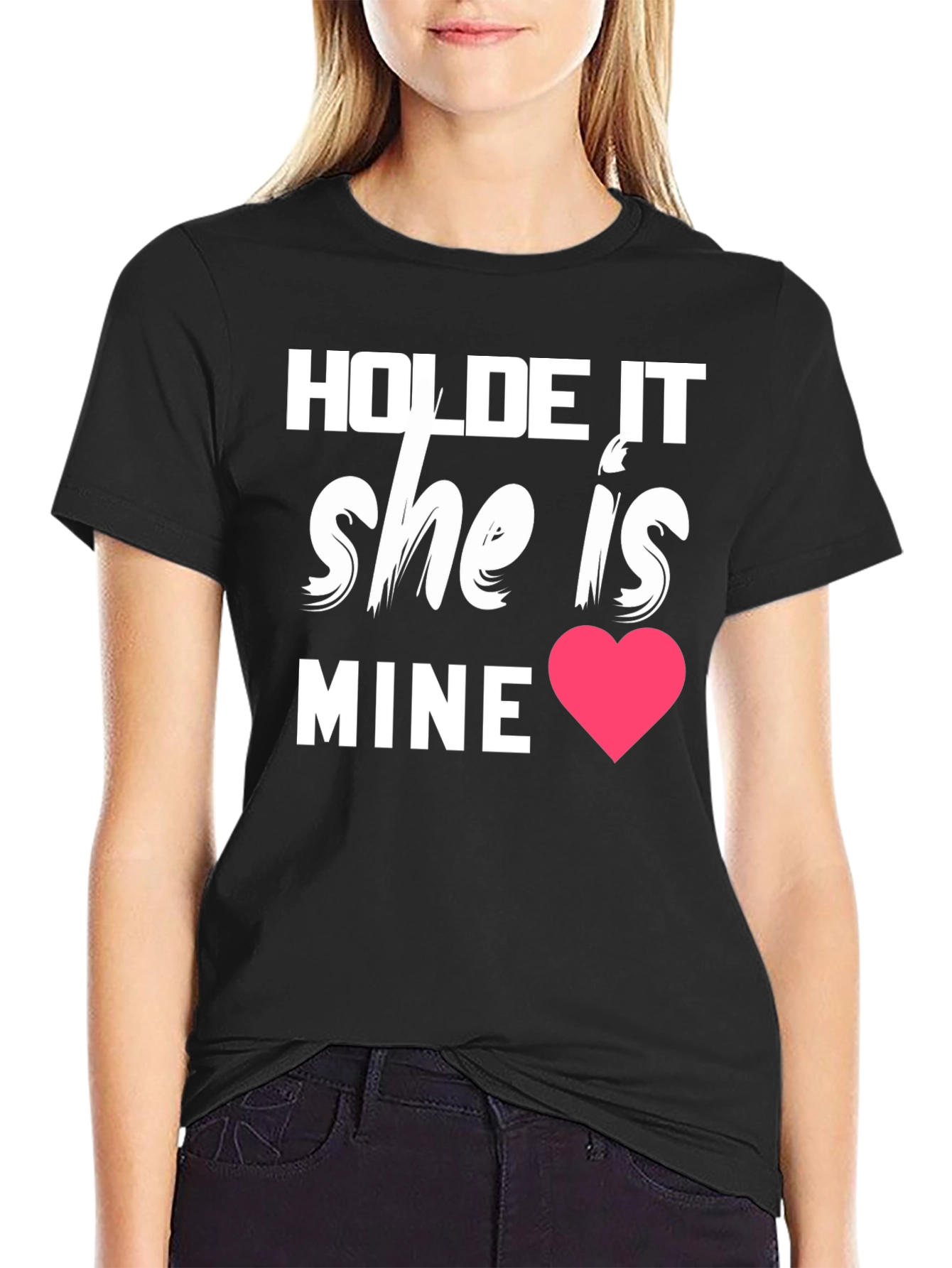 Hold It She Is Mine Graphic Tee