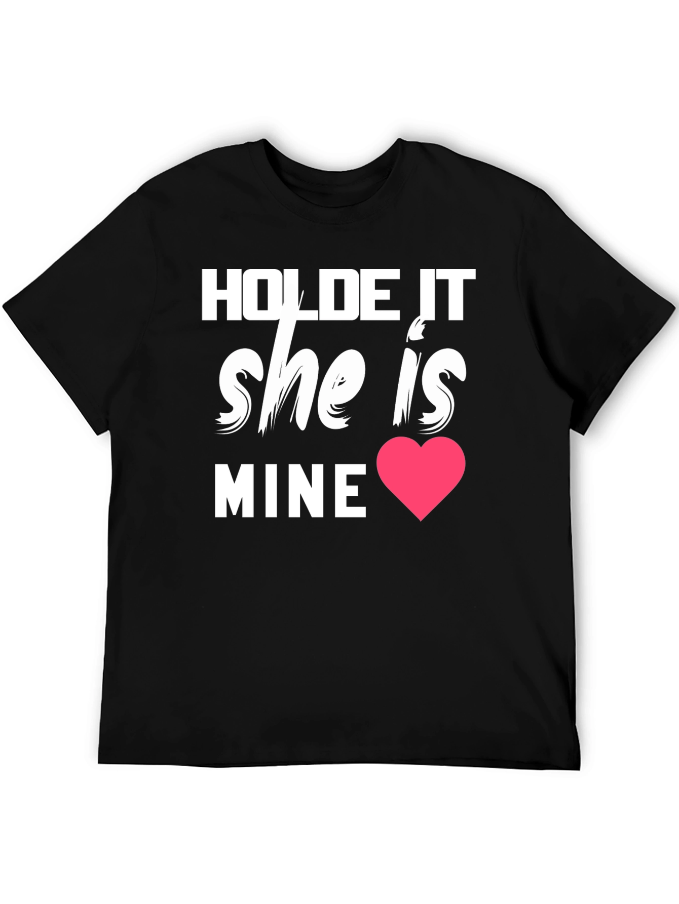 Hold It She Is Mine Graphic Tee