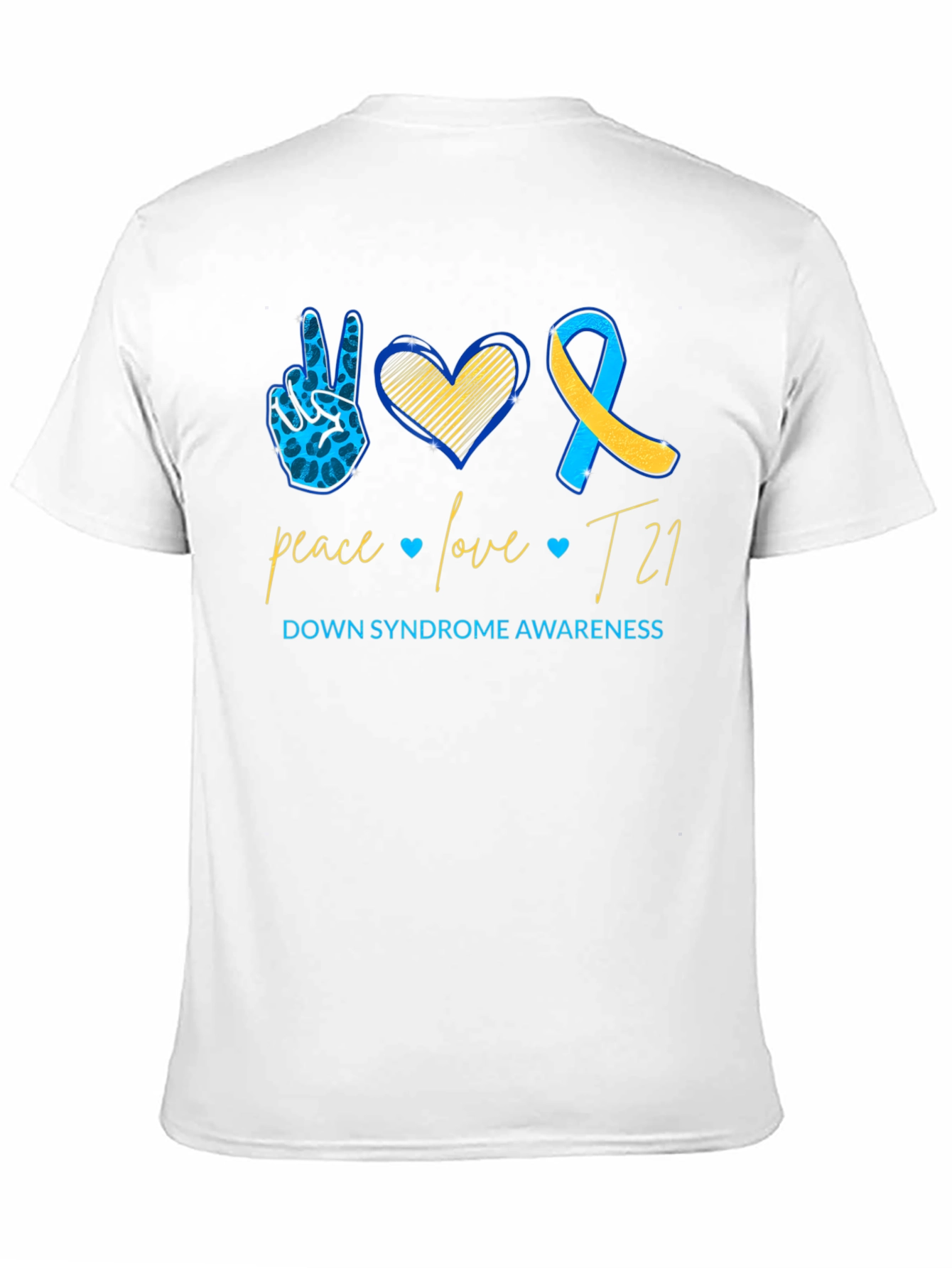 Down Syndrome Awareness T-Shirt: Peace Love T21