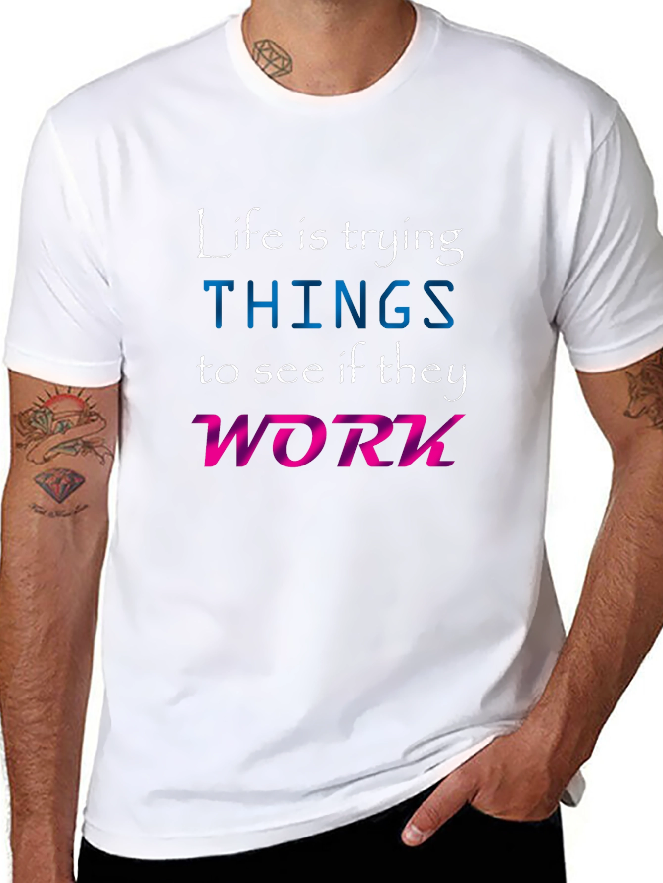Life is Trying Things T-Shirt